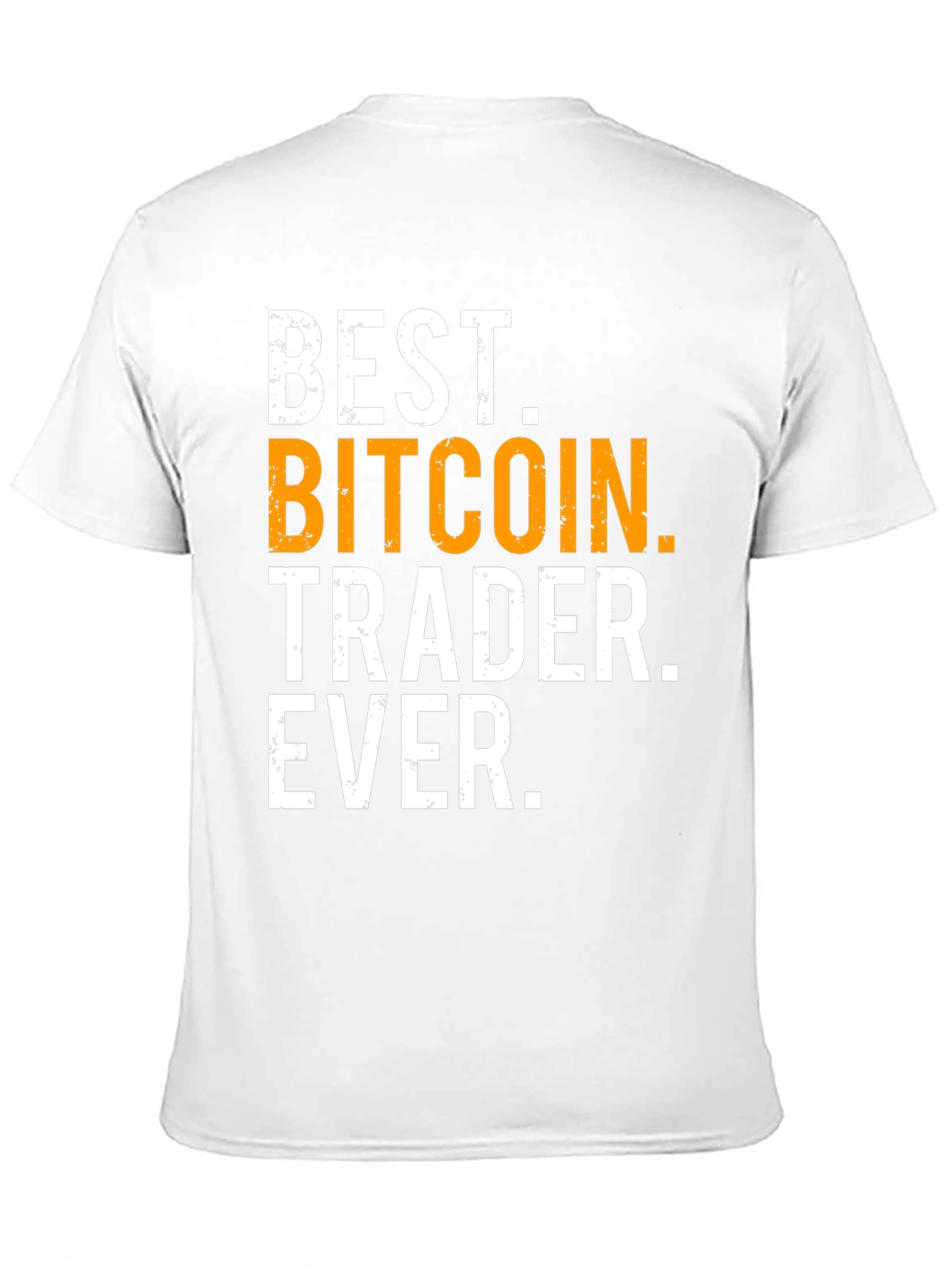 Best Bitcoin Trader Ever Graphic Tee