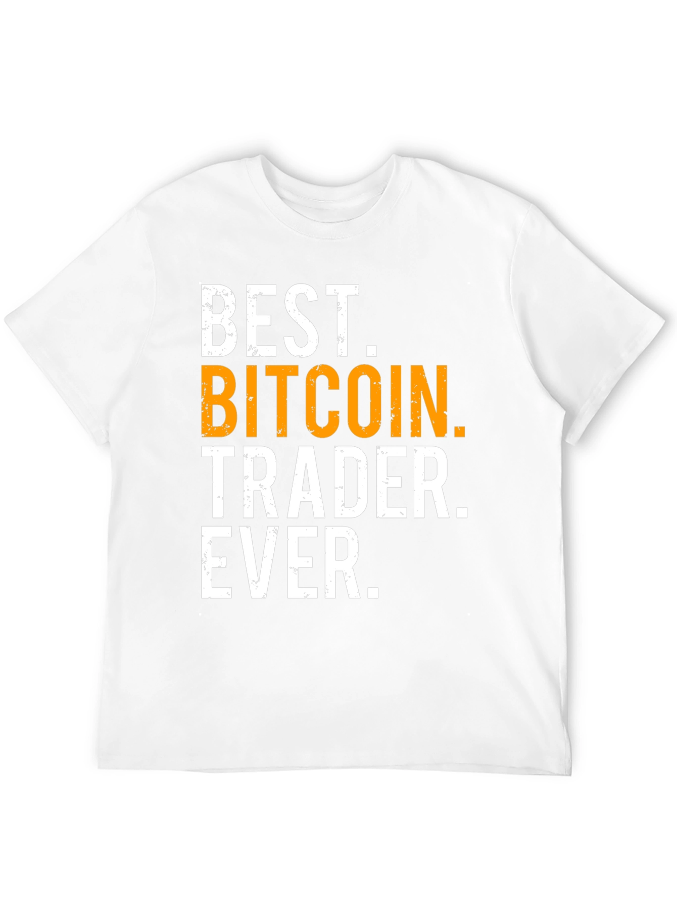 Best Bitcoin Trader Ever Graphic Tee