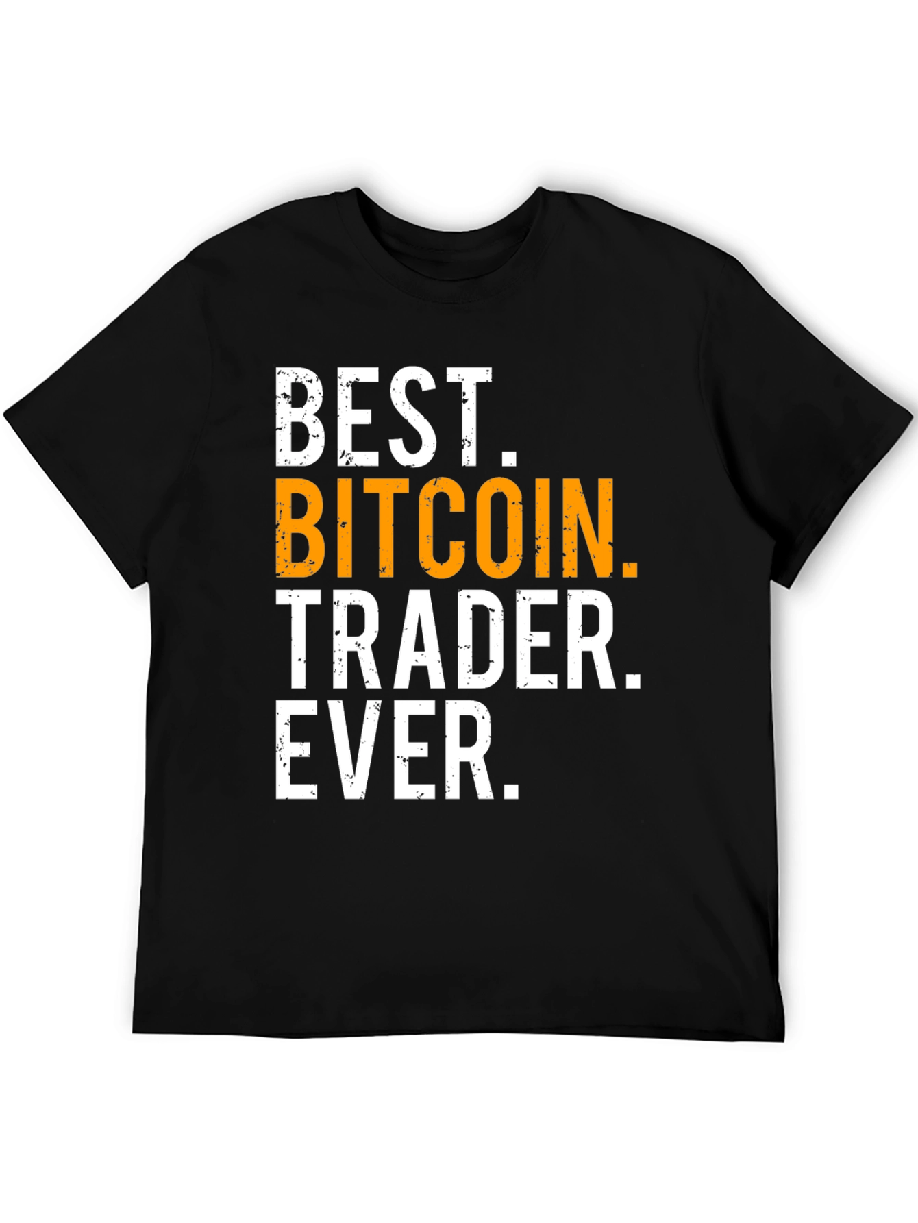 Best Bitcoin Trader Ever Graphic Tee