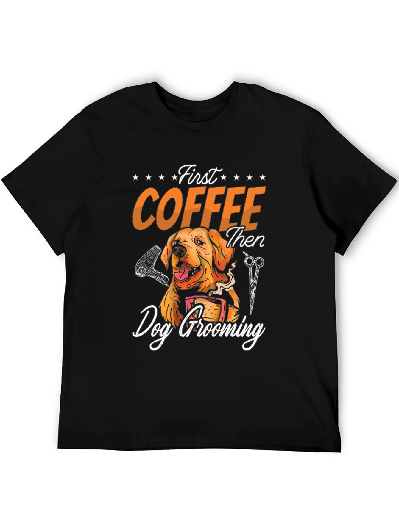 Dog Grooming T-Shirt: First Coffee Then Groom