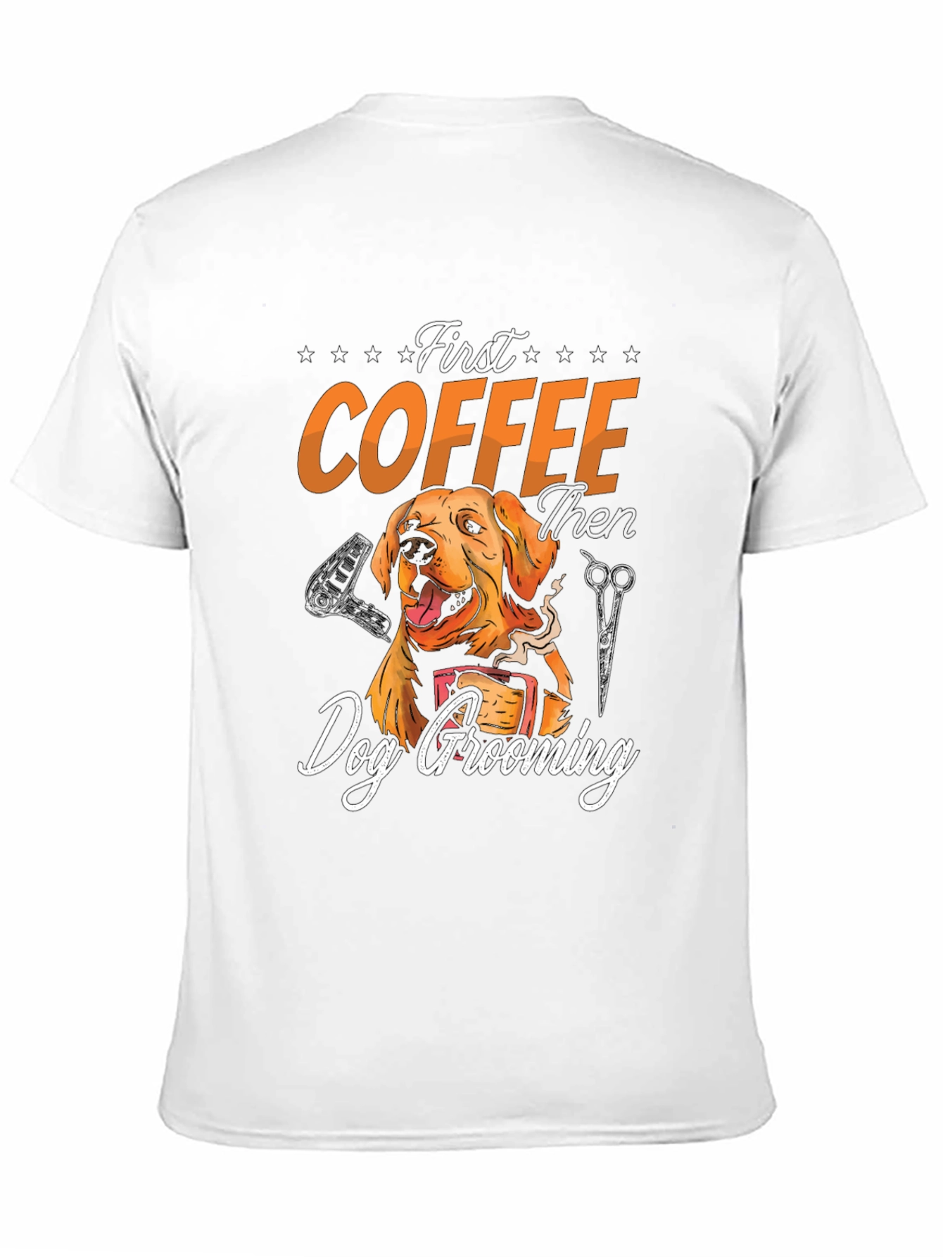 Dog Grooming T-Shirt: First Coffee Then Groom