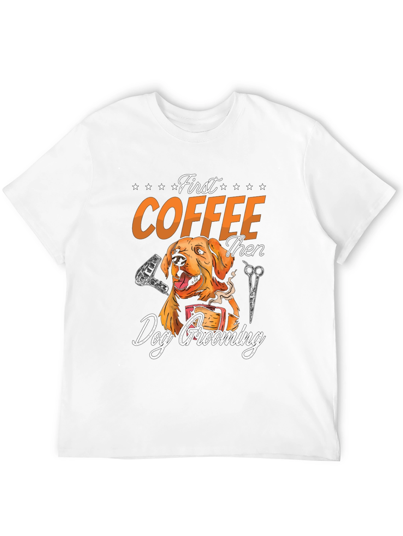 Dog Grooming T-Shirt: First Coffee Then Groom