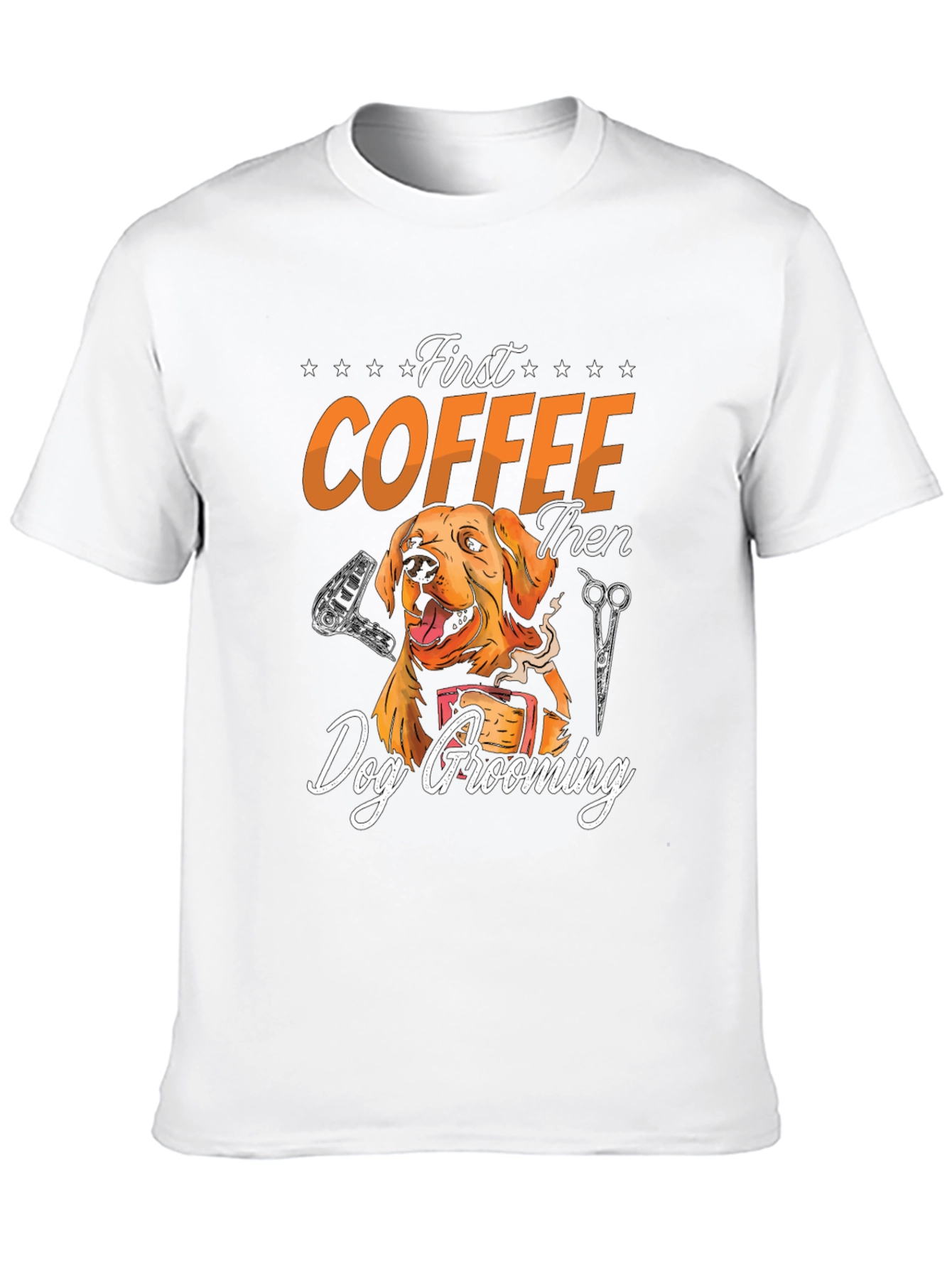 Dog Grooming T-Shirt: First Coffee Then Groom