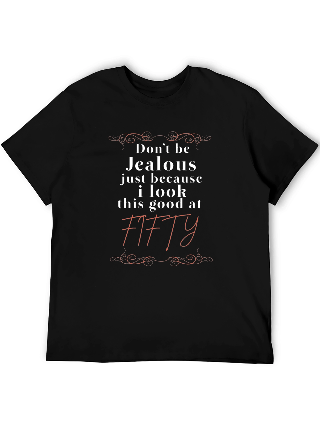 Funny 50th Birthday T-Shirt - Dont Be Jealous