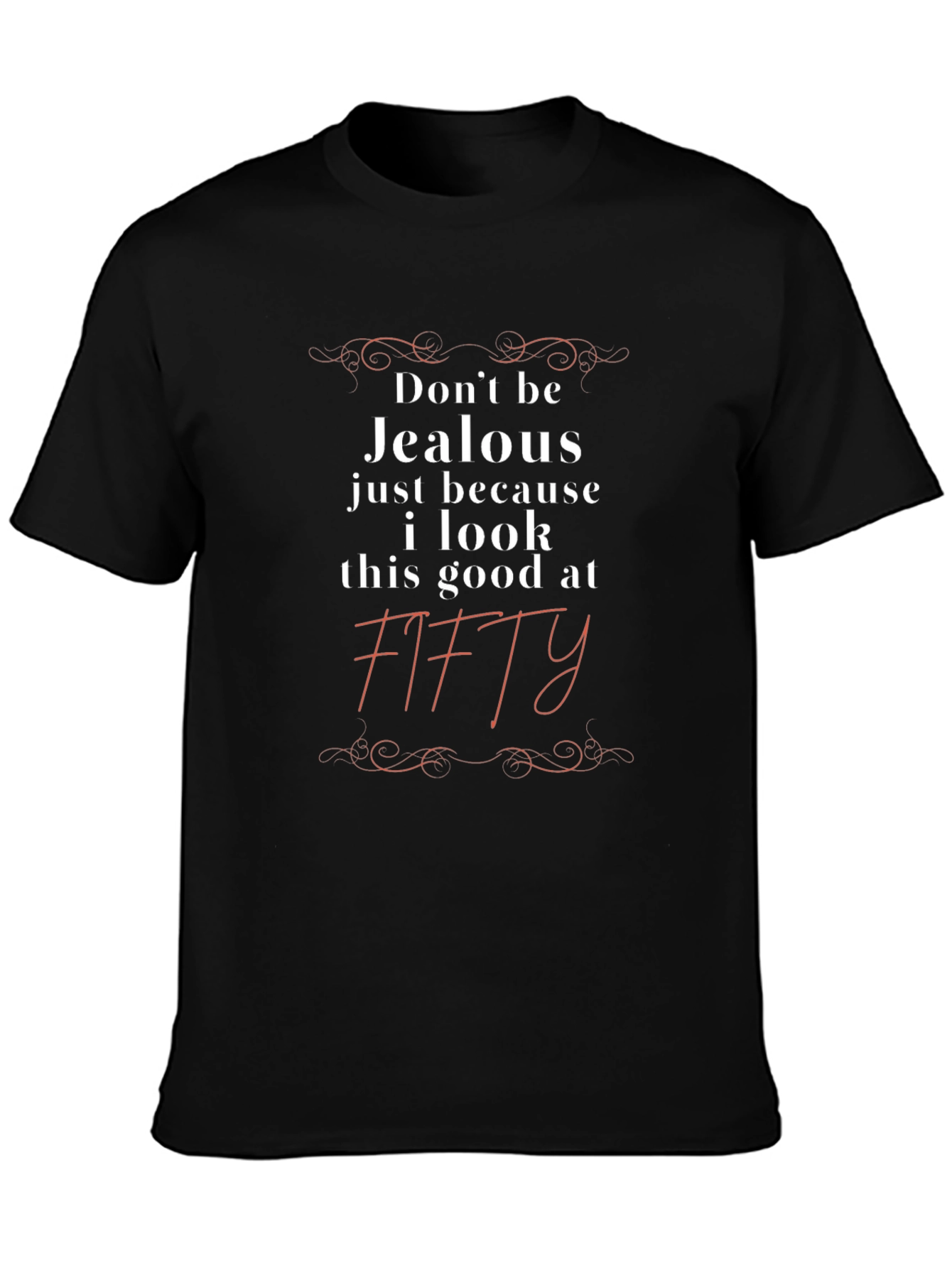 Funny 50th Birthday T-Shirt - Dont Be Jealous