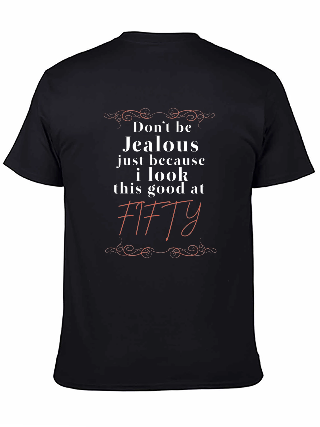 Funny 50th Birthday T-Shirt - Dont Be Jealous