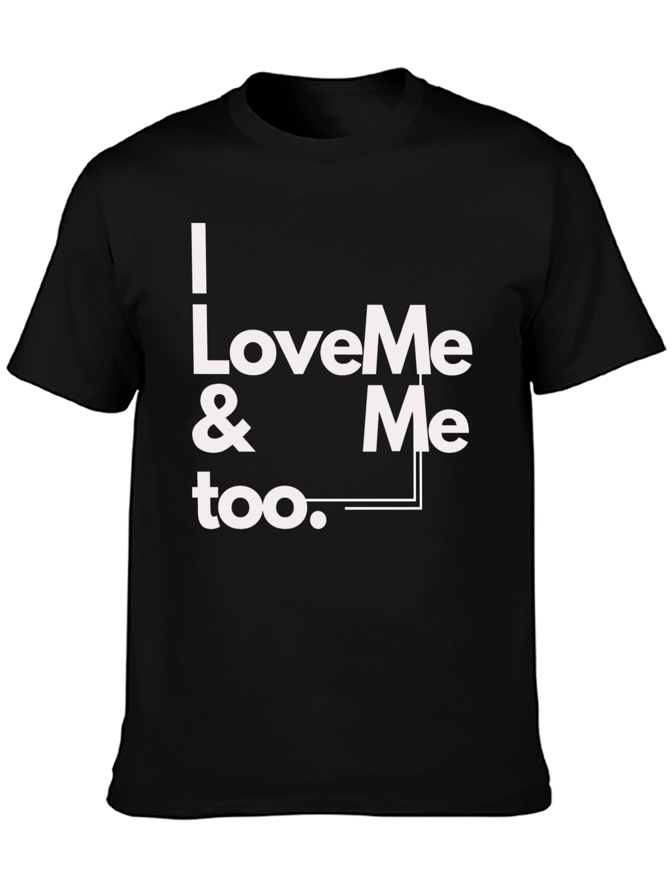 I Love Me & Me Too Graphic T-Shirt