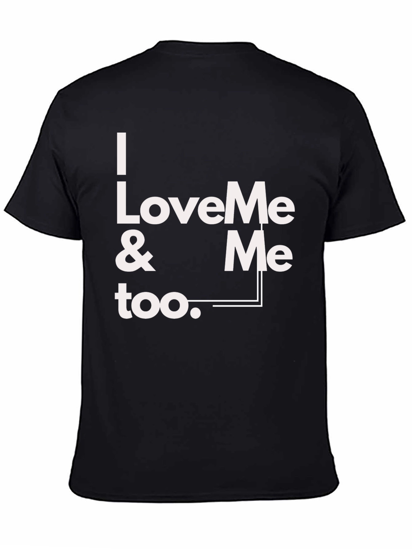 I Love Me & Me Too Graphic T-Shirt