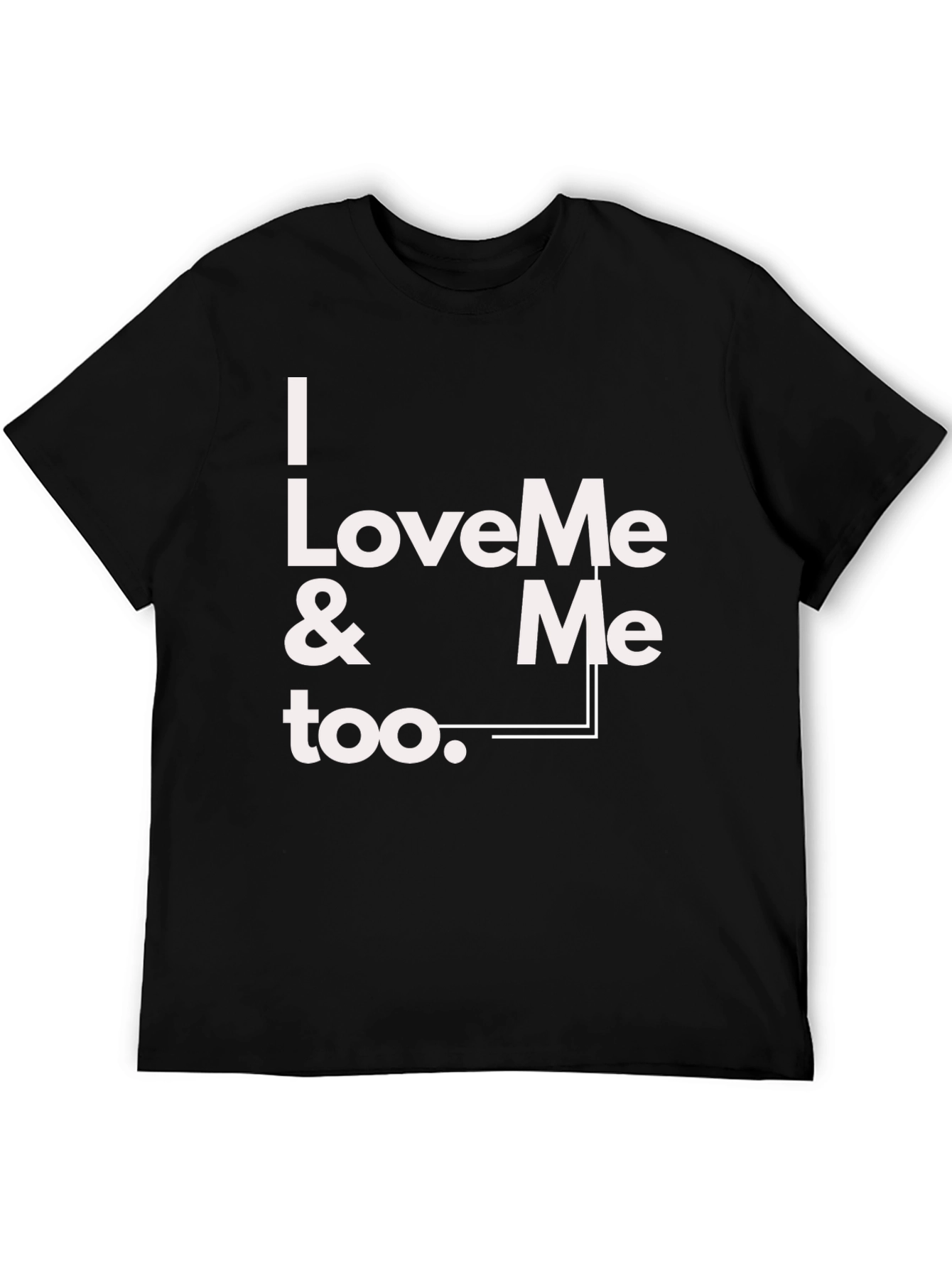 I Love Me & Me Too Graphic T-Shirt