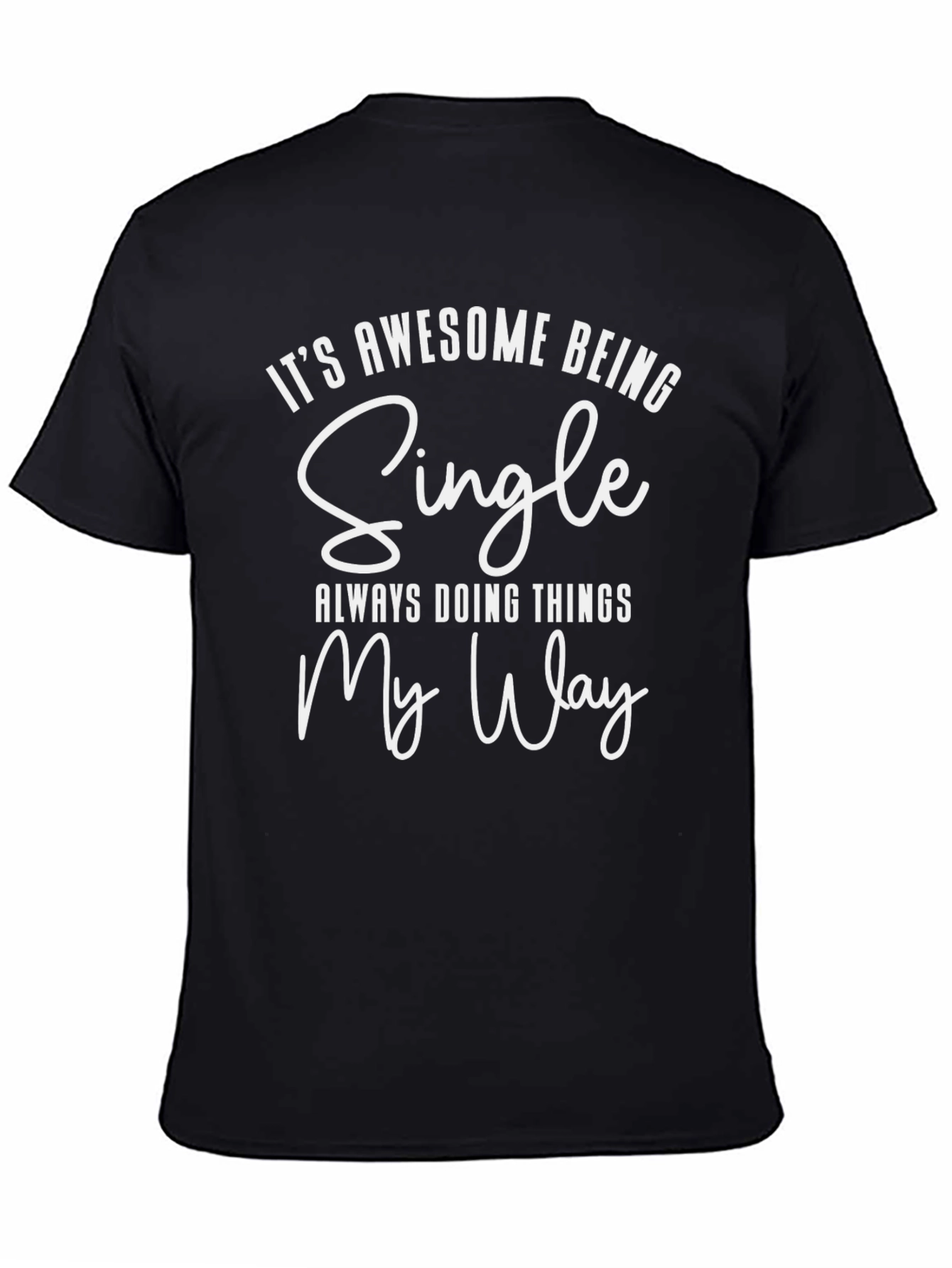 Awesome Being Single Black Graphic Tee Shirt