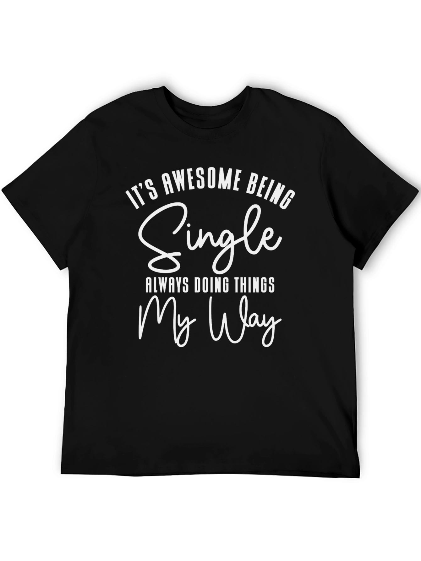 Awesome Being Single Black Graphic Tee Shirt