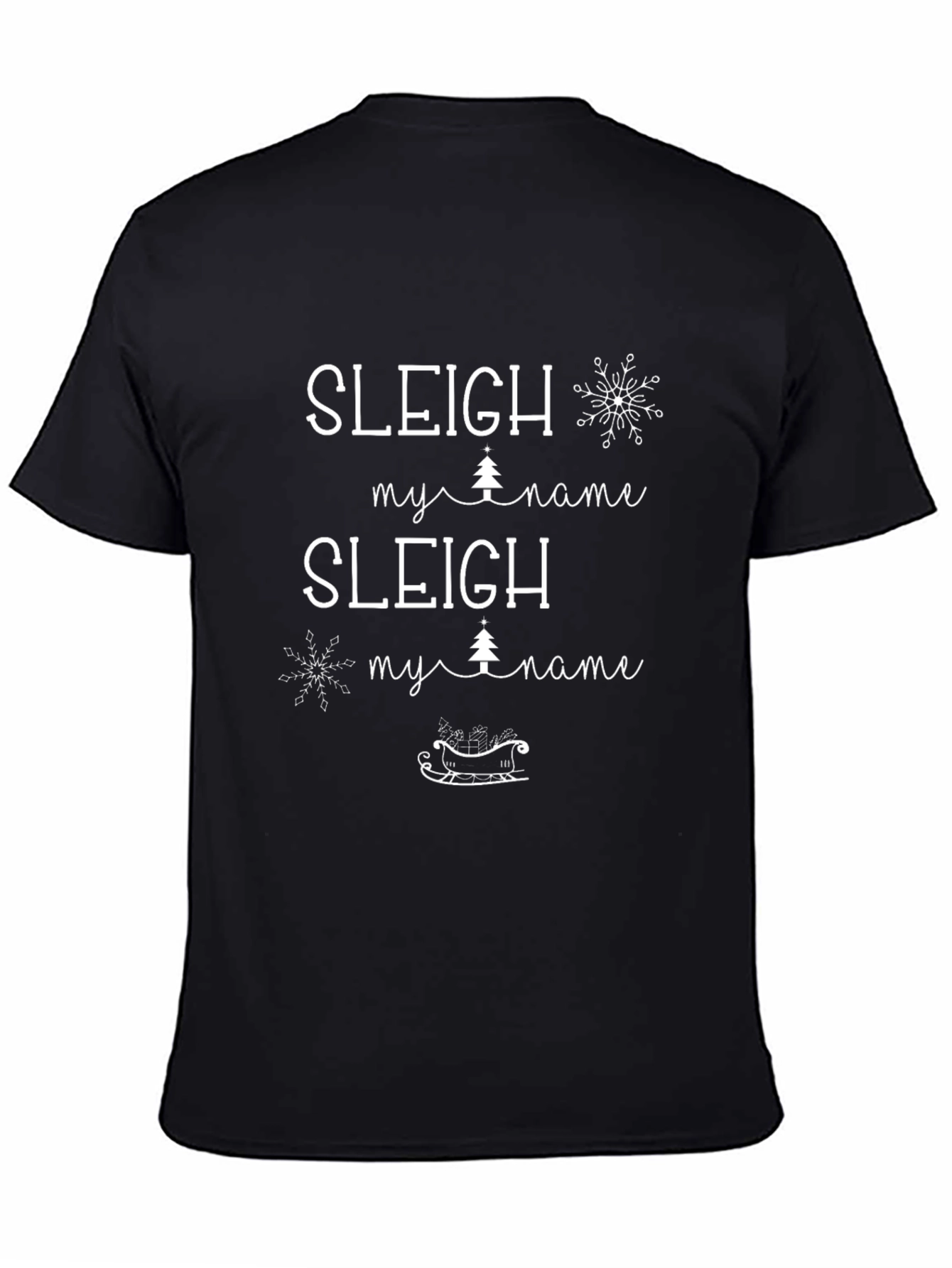 Sleigh My Name Holiday T-Shirt