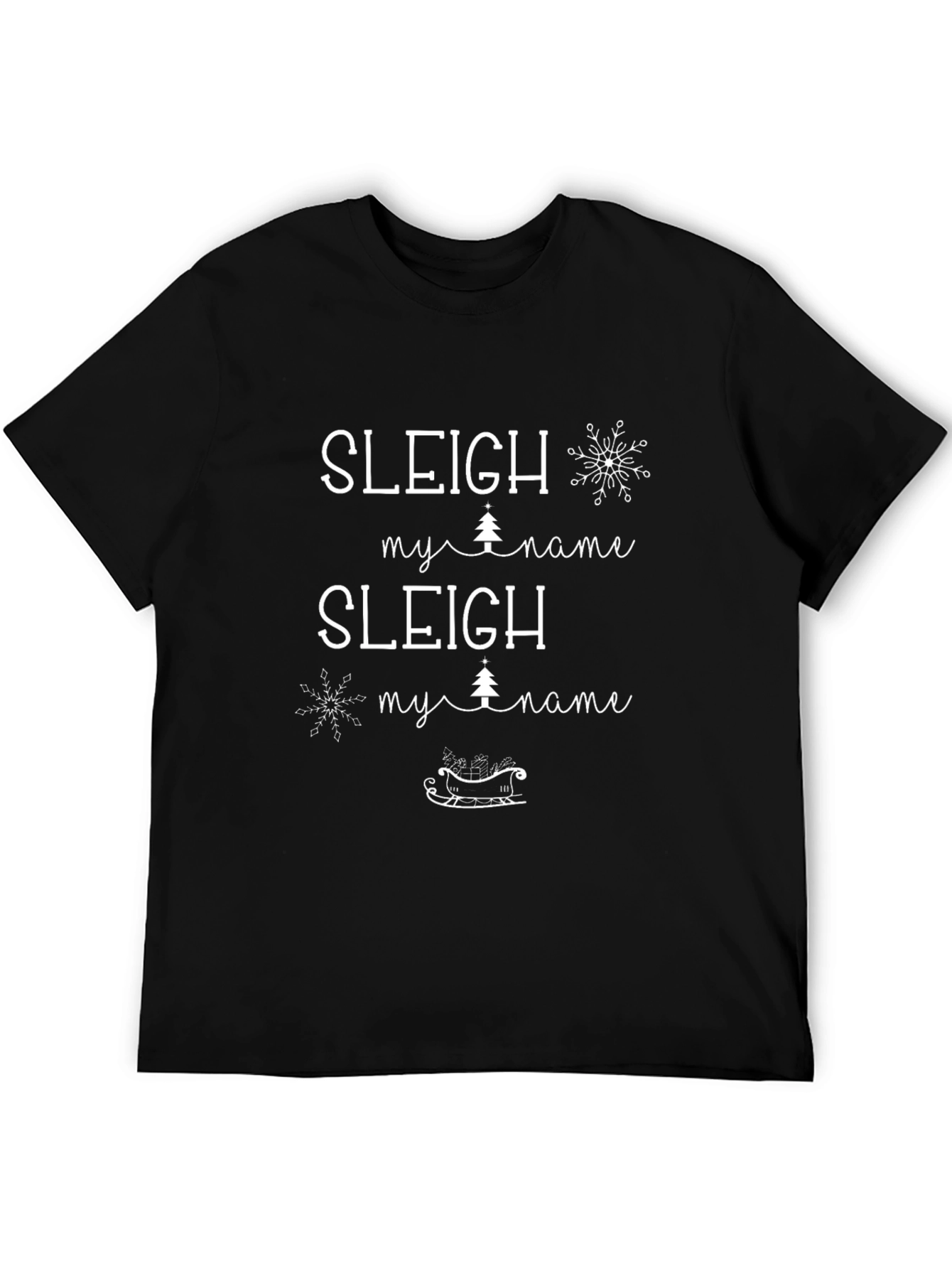 Sleigh My Name Holiday T-Shirt