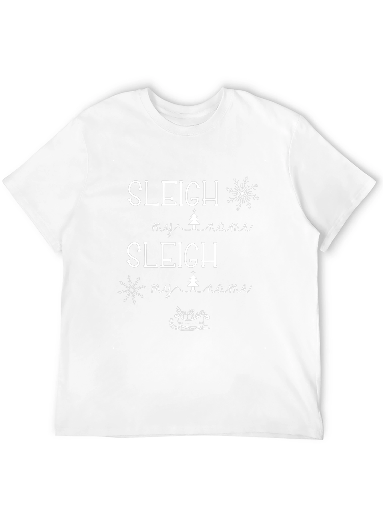 Sleigh My Name Holiday T-Shirt
