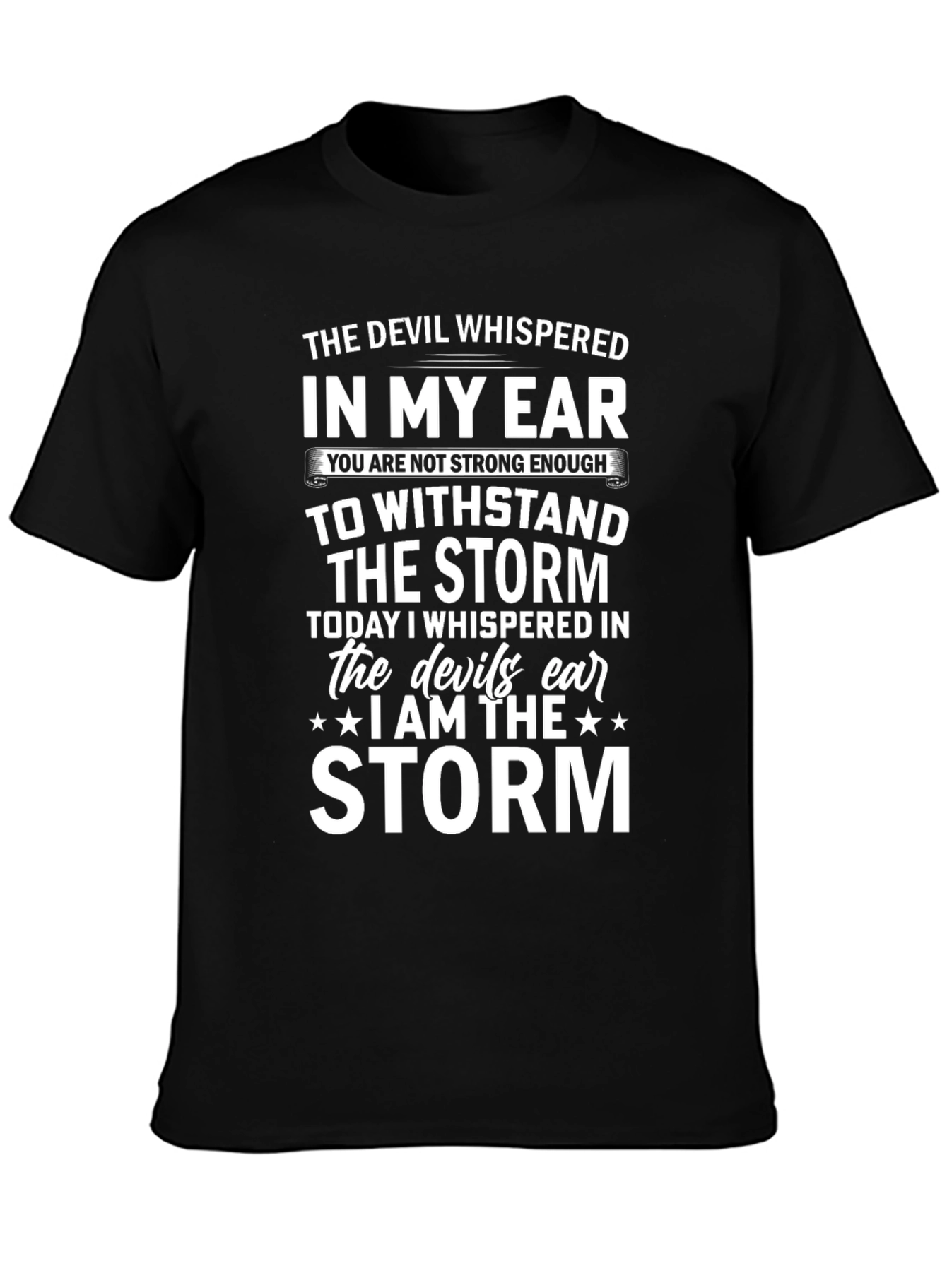 Devil Whispered I Am The Storm Graphic Tee