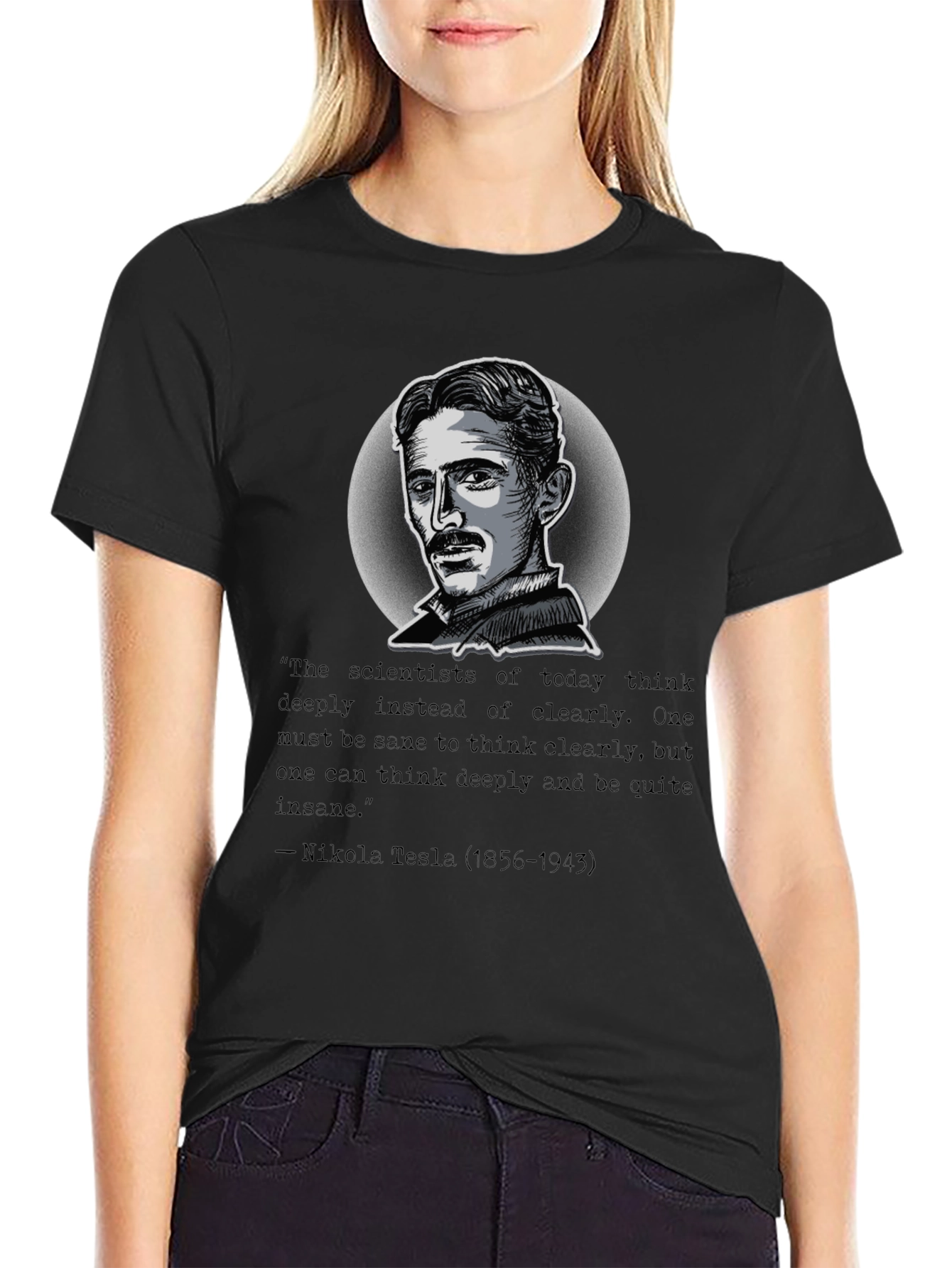 Nikola Tesla Quote T-Shirt - Think Deeply Apparel