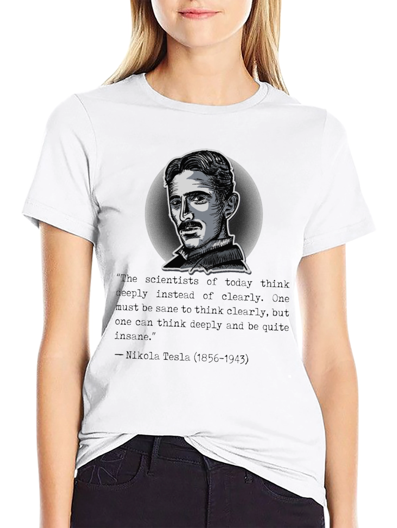 Nikola Tesla Quote T-Shirt - Think Deeply Apparel