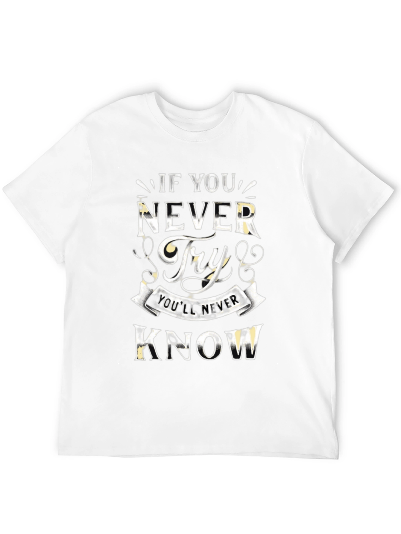 Inspirational Never Try Graphic Black T-Shirt