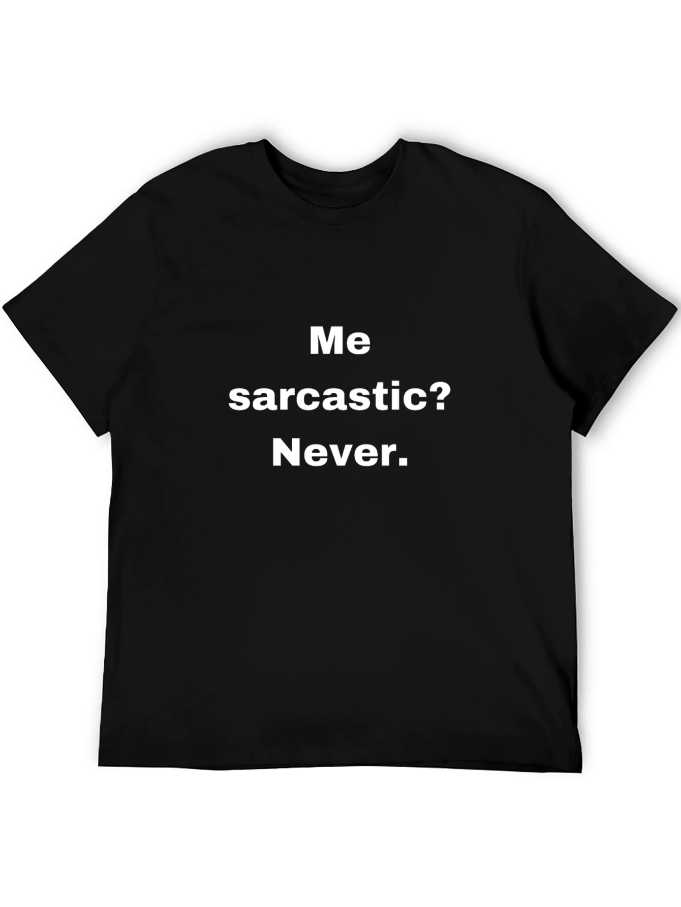 Sarcastic Humor T-Shirt - Funny Novelty Tee
