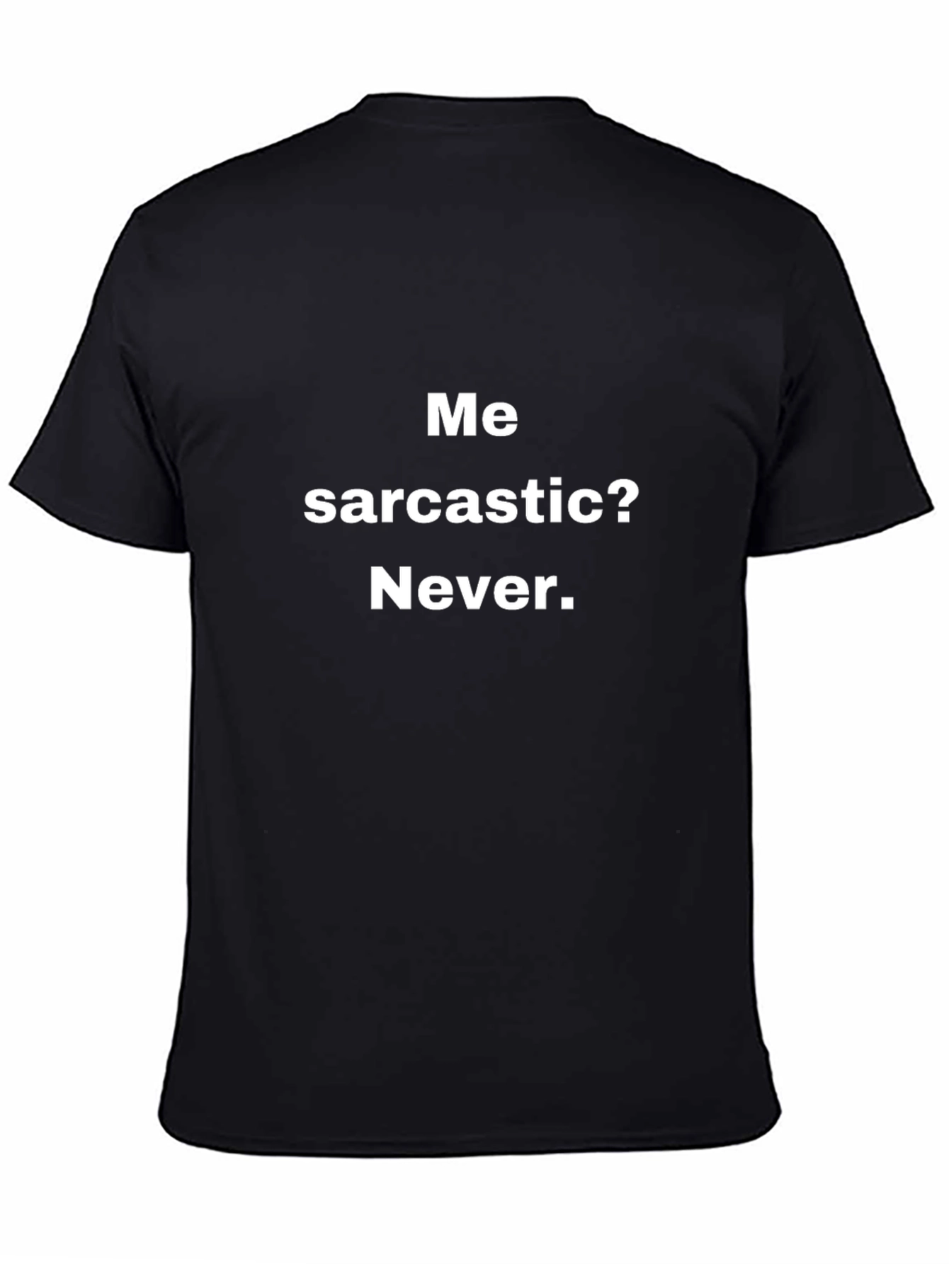 Sarcastic Humor T-Shirt - Funny Novelty Tee