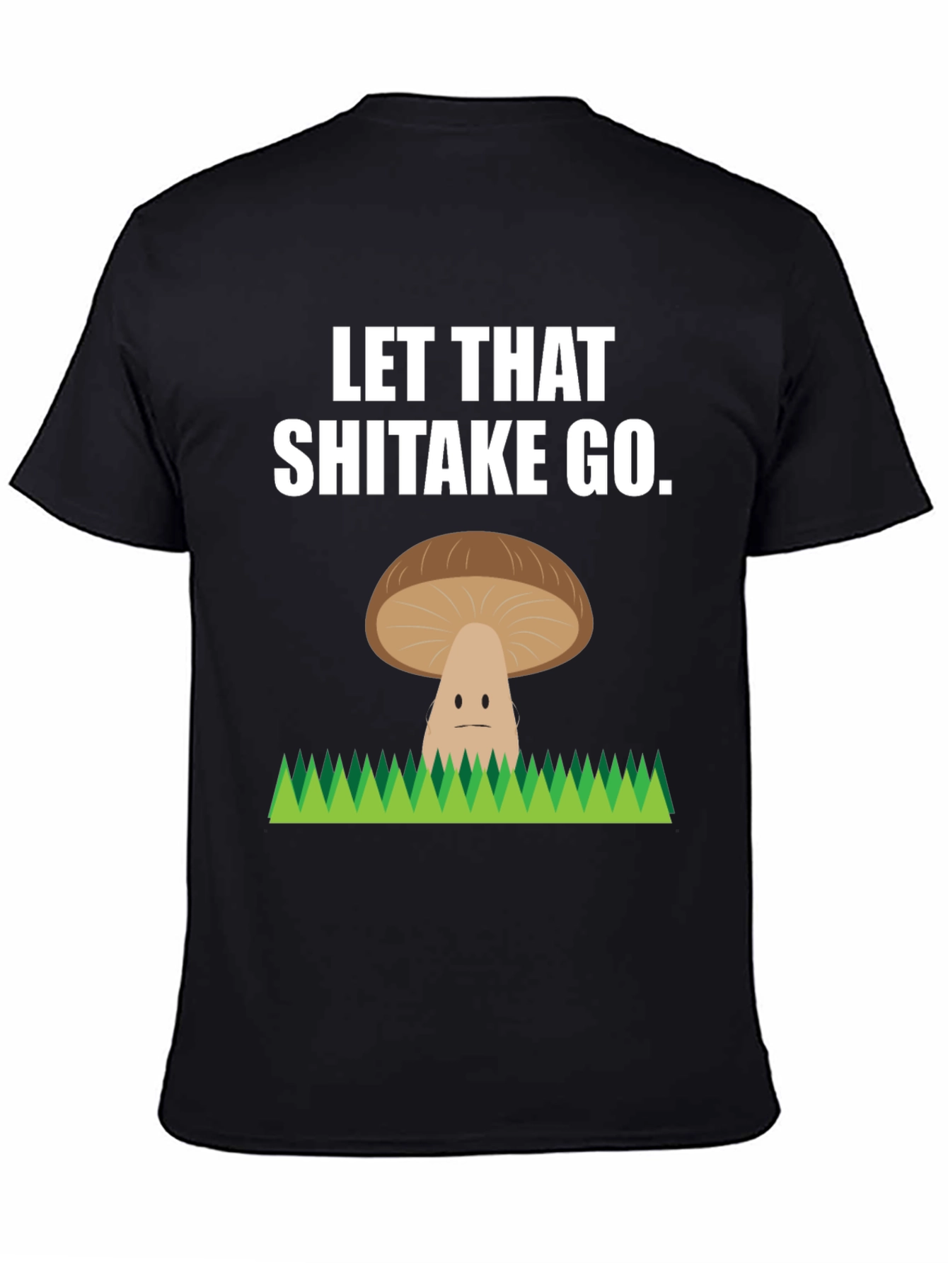 Let That Shiitake Go Funny T-Shirt