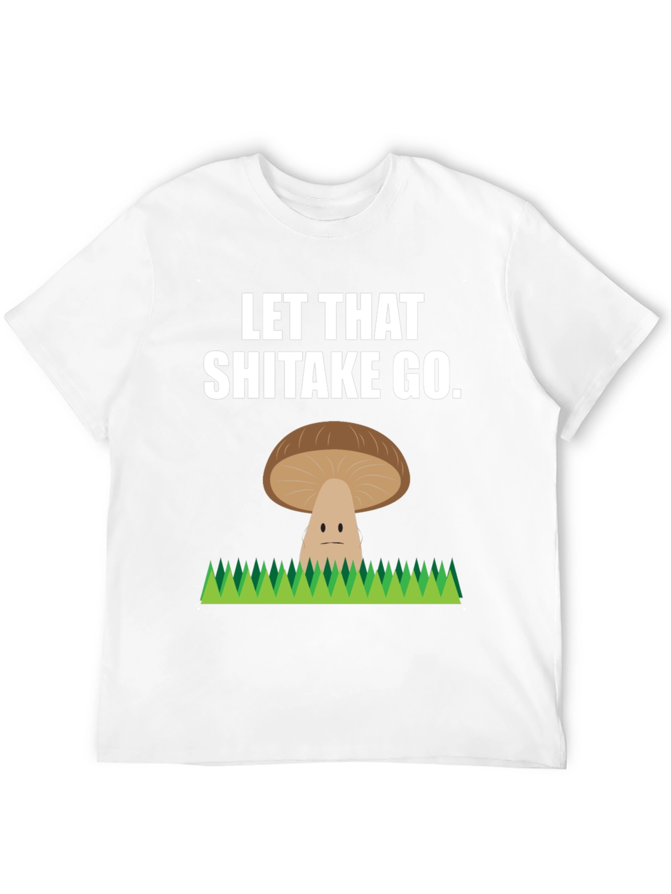 Let That Shiitake Go Funny T-Shirt