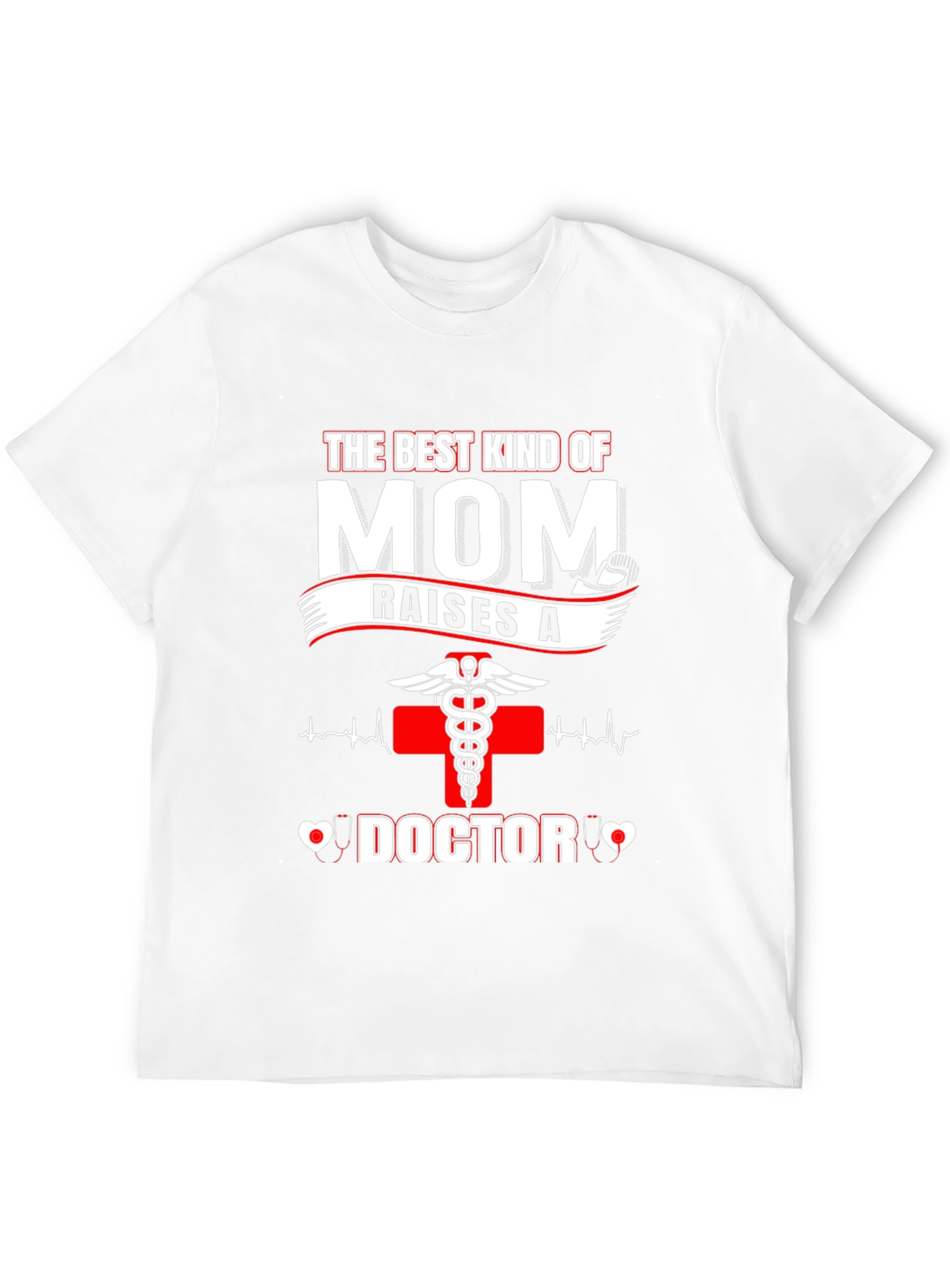 Best Mom Raises A Doctor T-Shirt