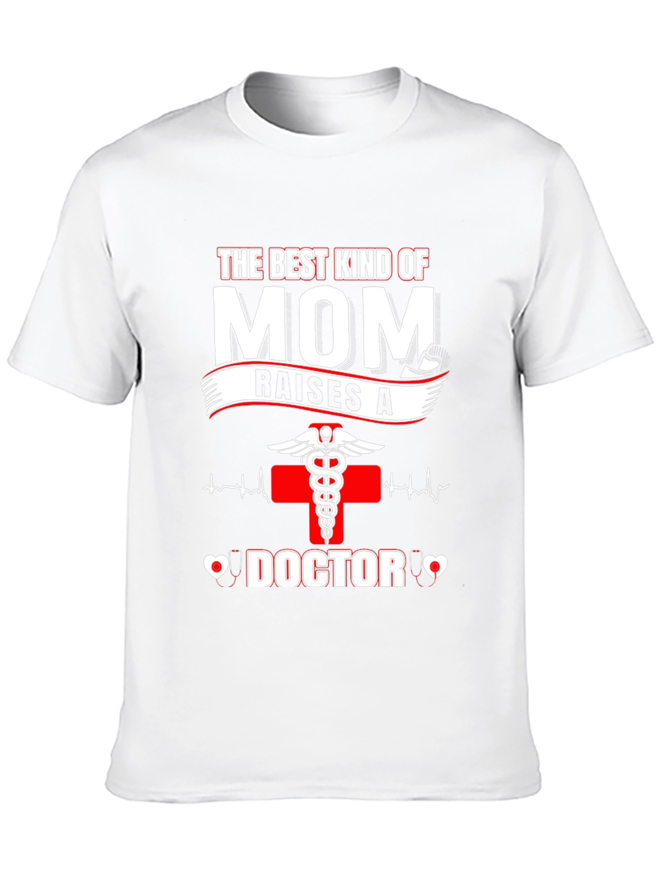 Best Mom Raises A Doctor T-Shirt