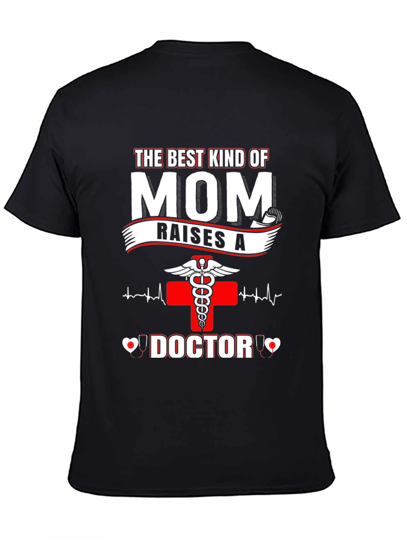 Best Mom Raises A Doctor T-Shirt