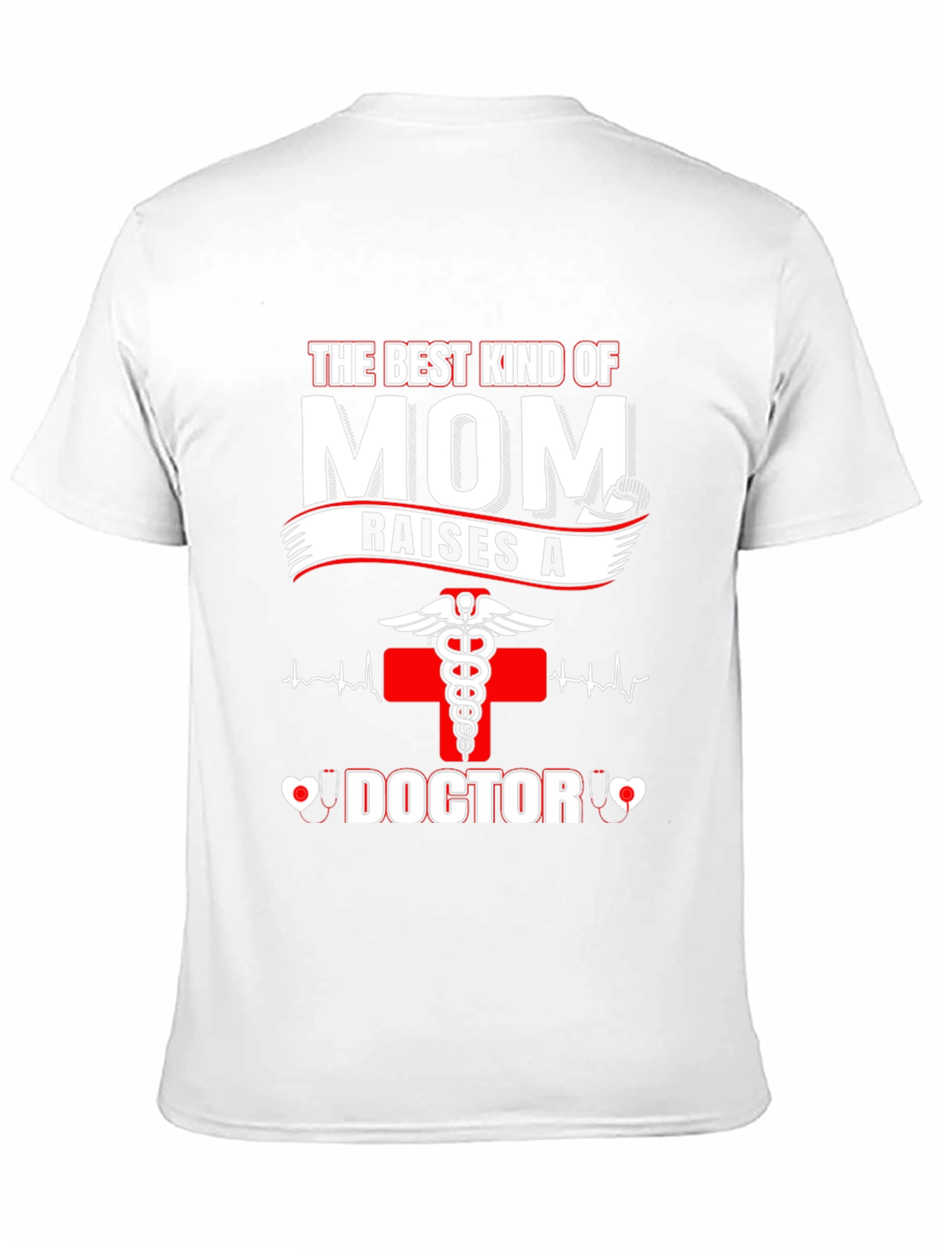 Best Mom Raises A Doctor T-Shirt