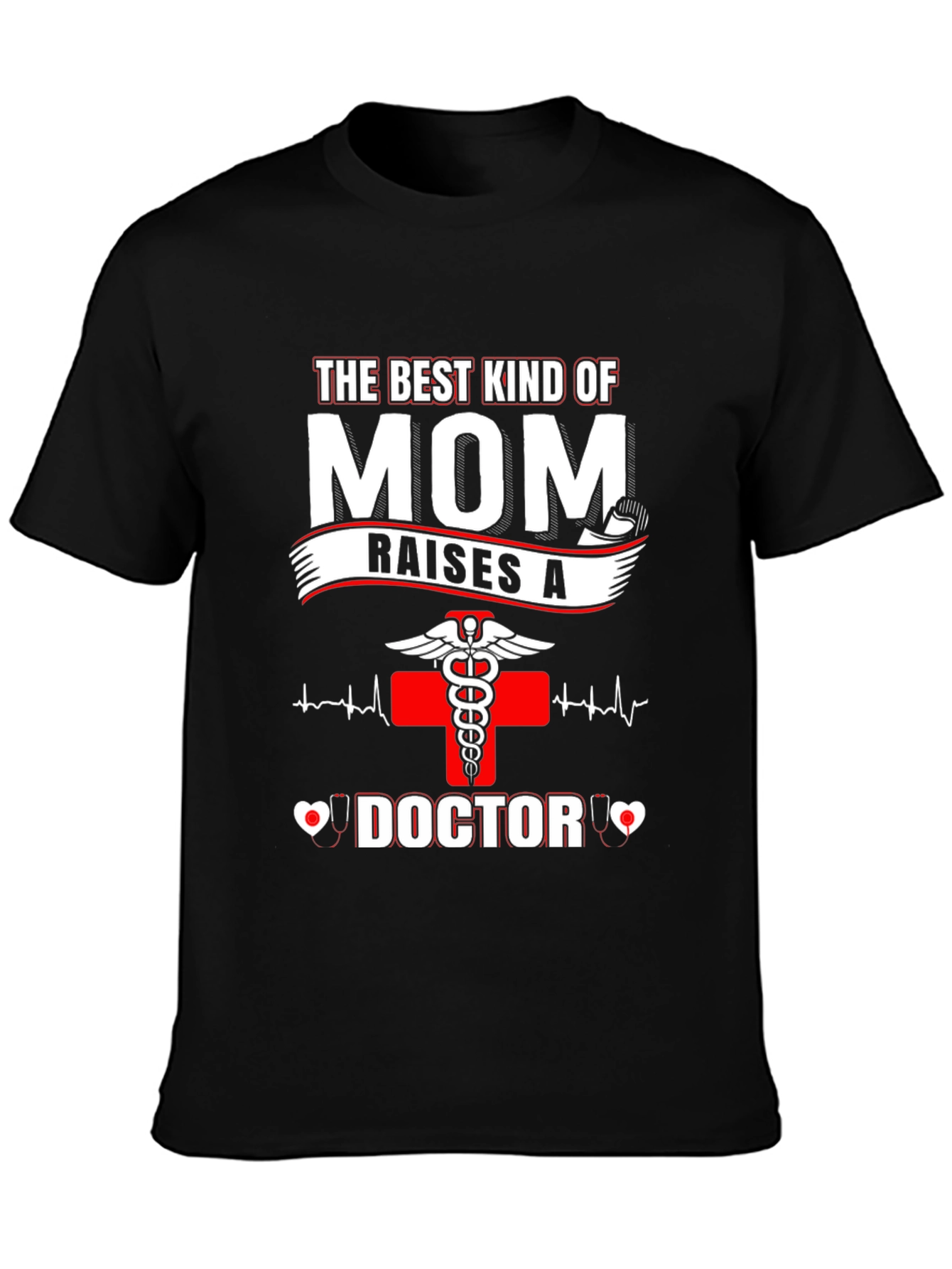 Best Mom Raises A Doctor T-Shirt