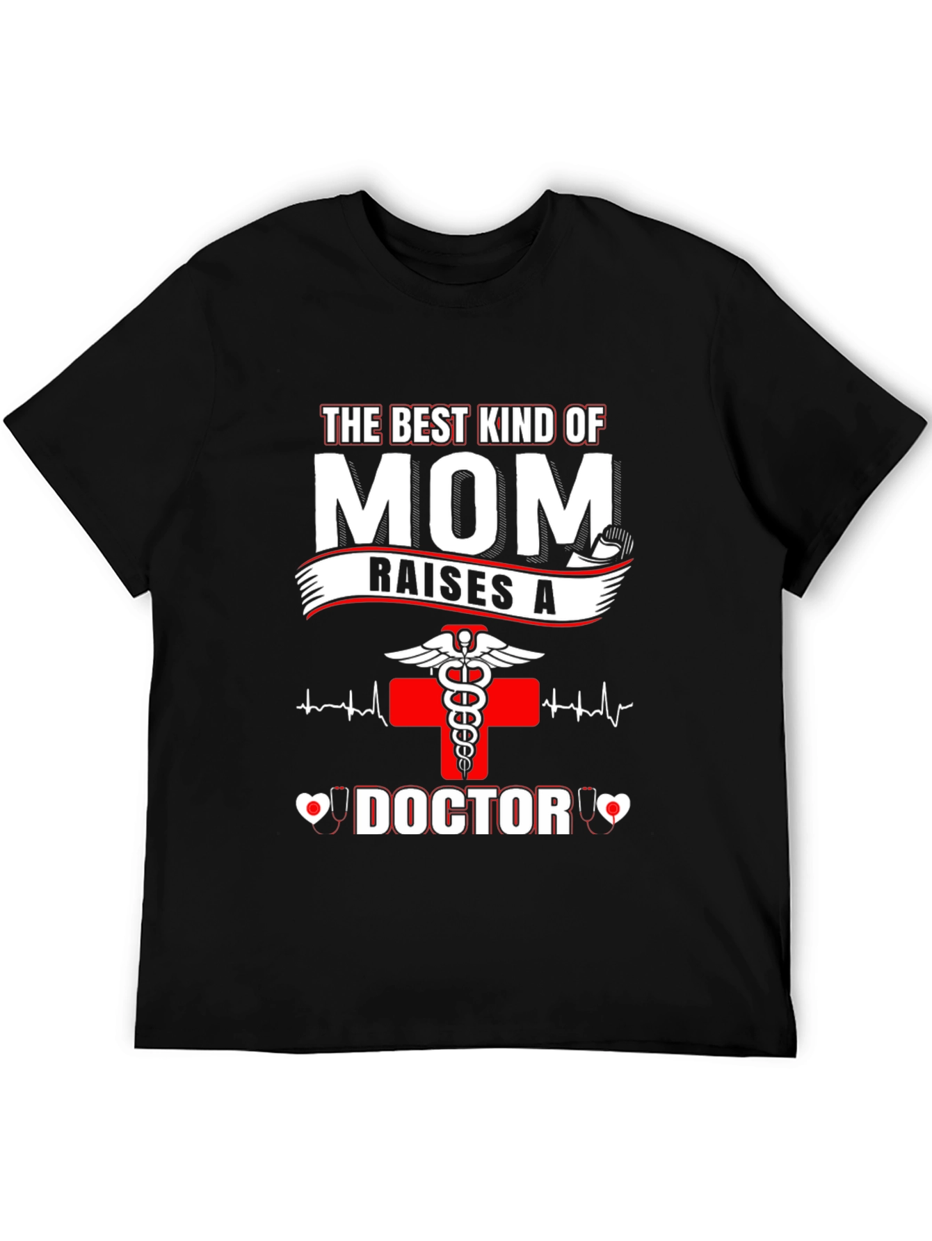 Best Mom Raises A Doctor T-Shirt