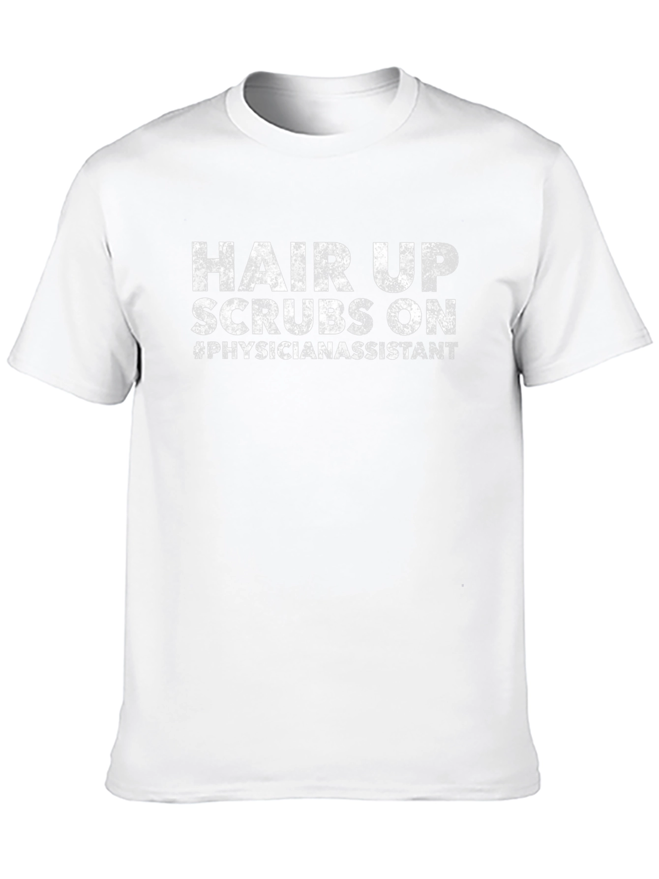 Hair Up Scrubs On Physician Assistant T-Shirt