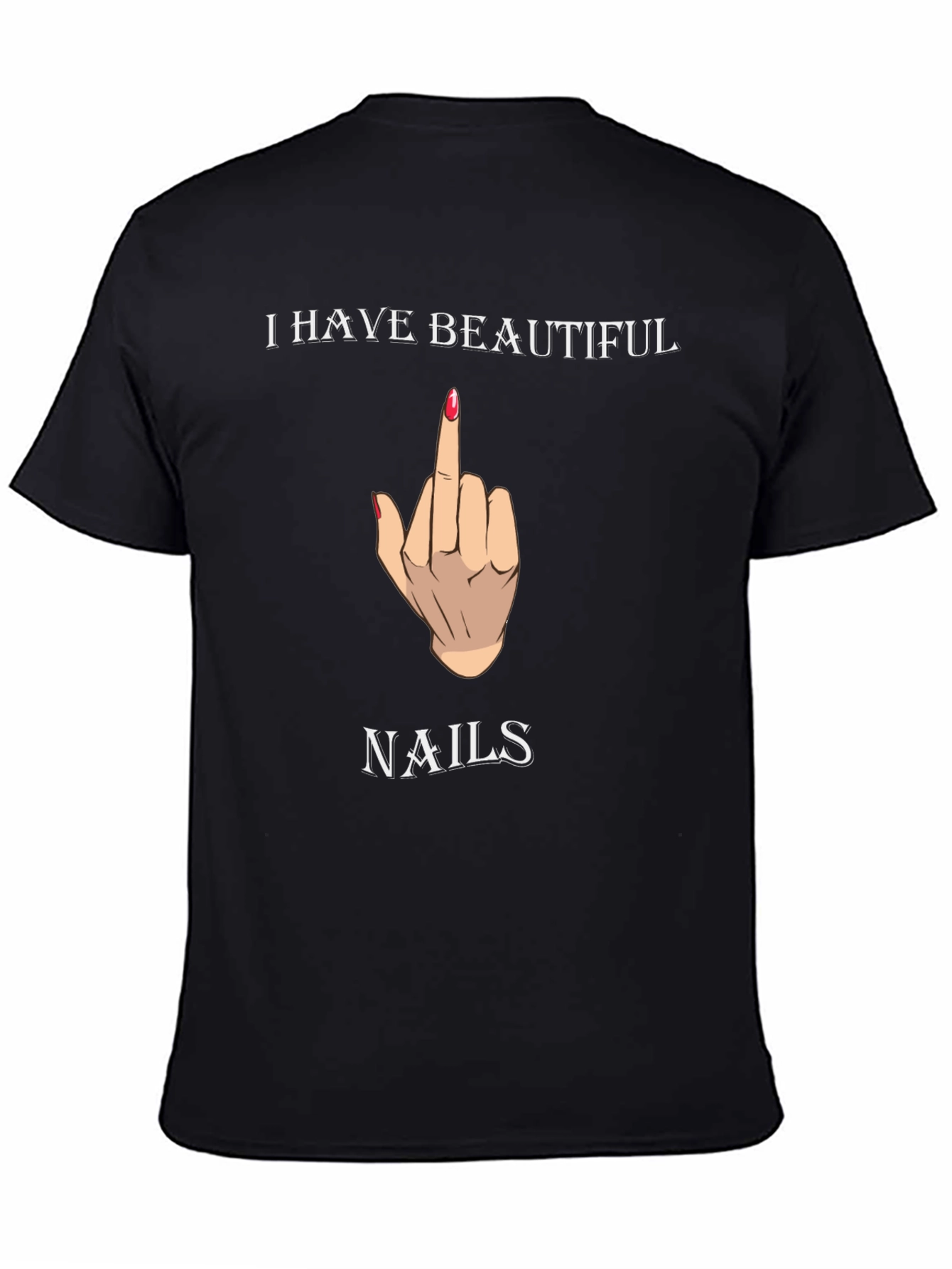 Beautiful Nails Graphic Tee - Funny T-Shirt