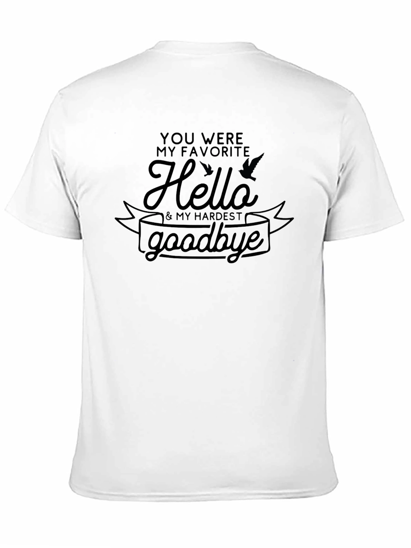 Favorite Hello Goodbye T-Shirt - Soft Cotton Tee