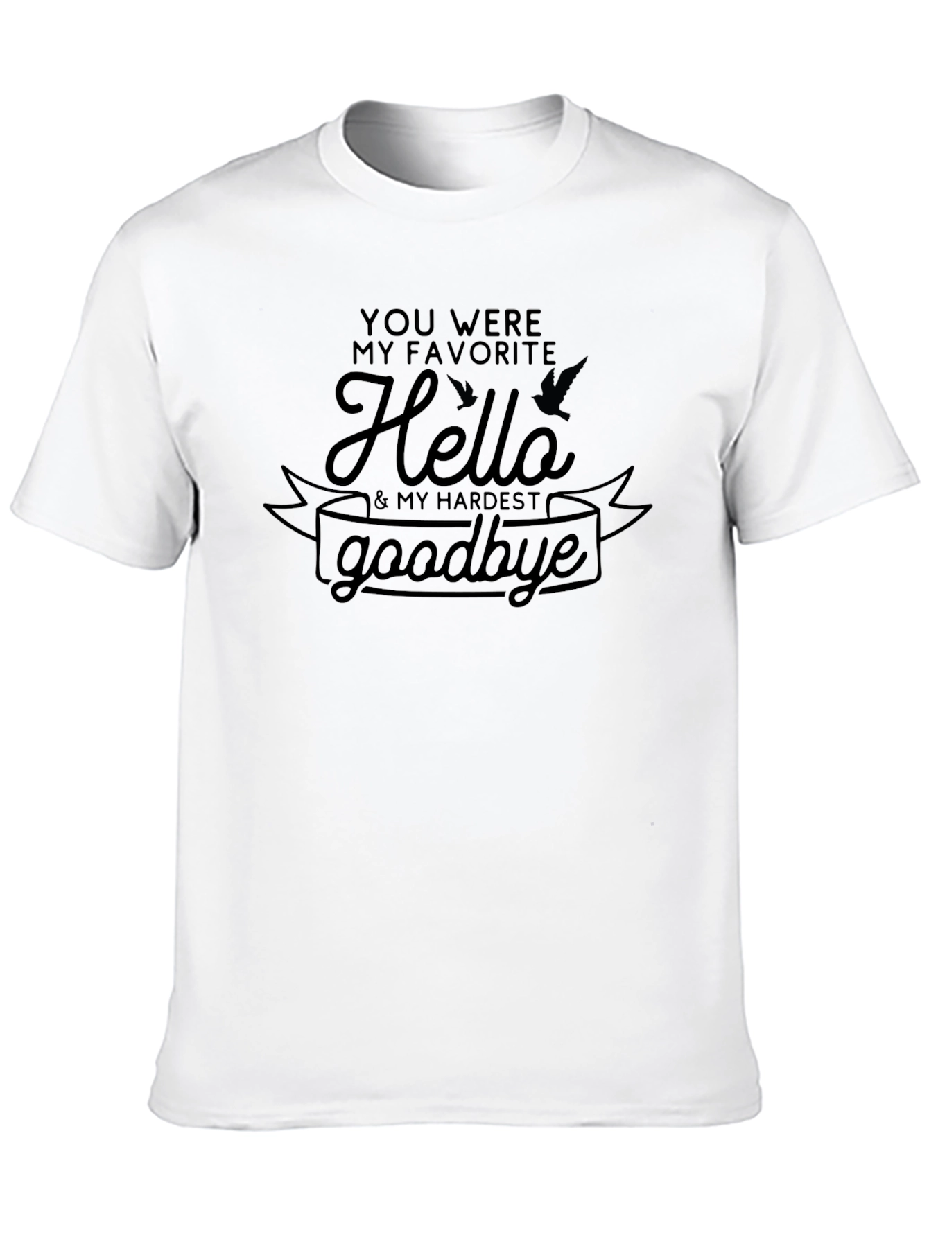 Favorite Hello Goodbye T-Shirt - Soft Cotton Tee