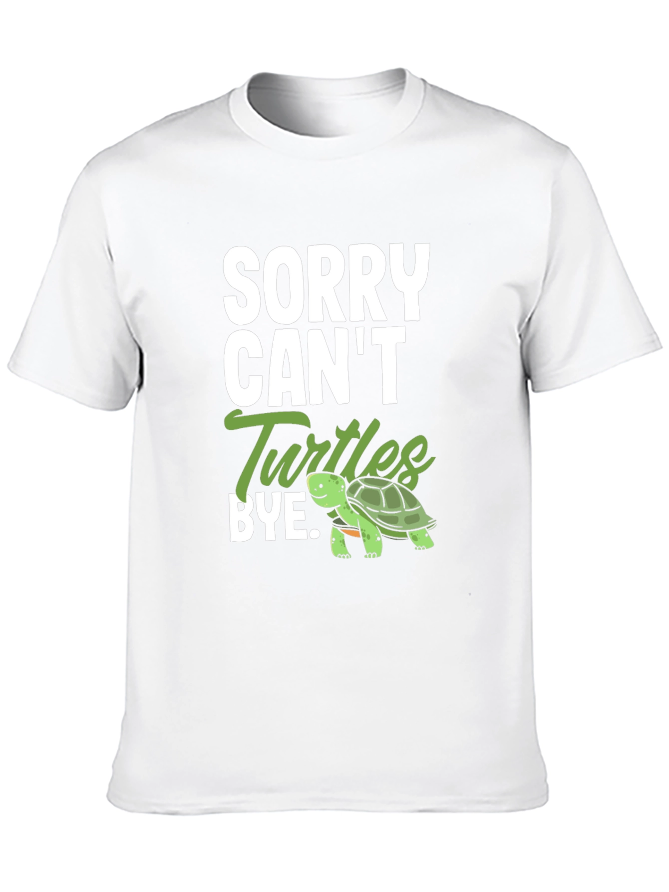 Sorry Cant Turtles Bye T-Shirt