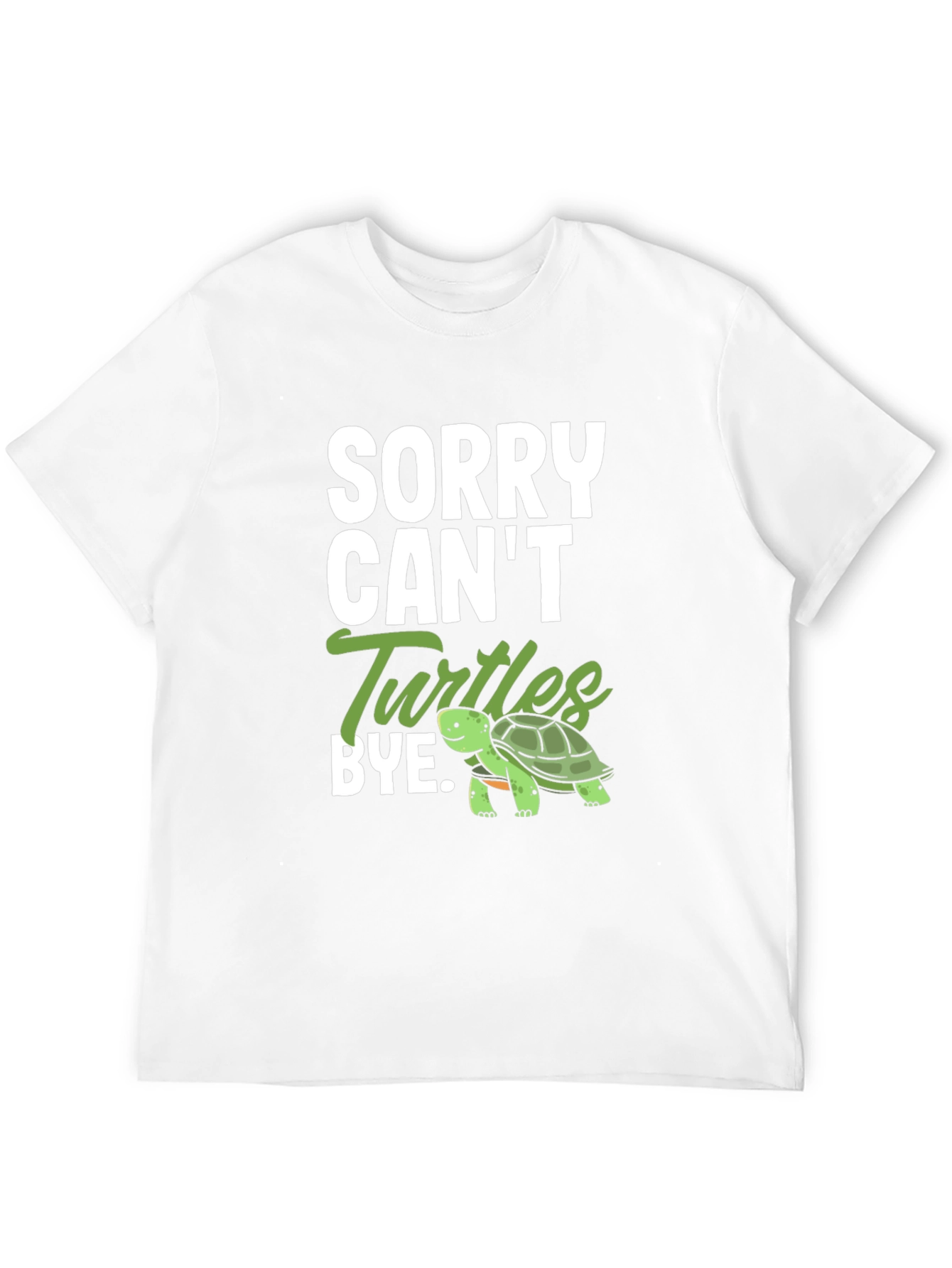 Sorry Cant Turtles Bye T-Shirt
