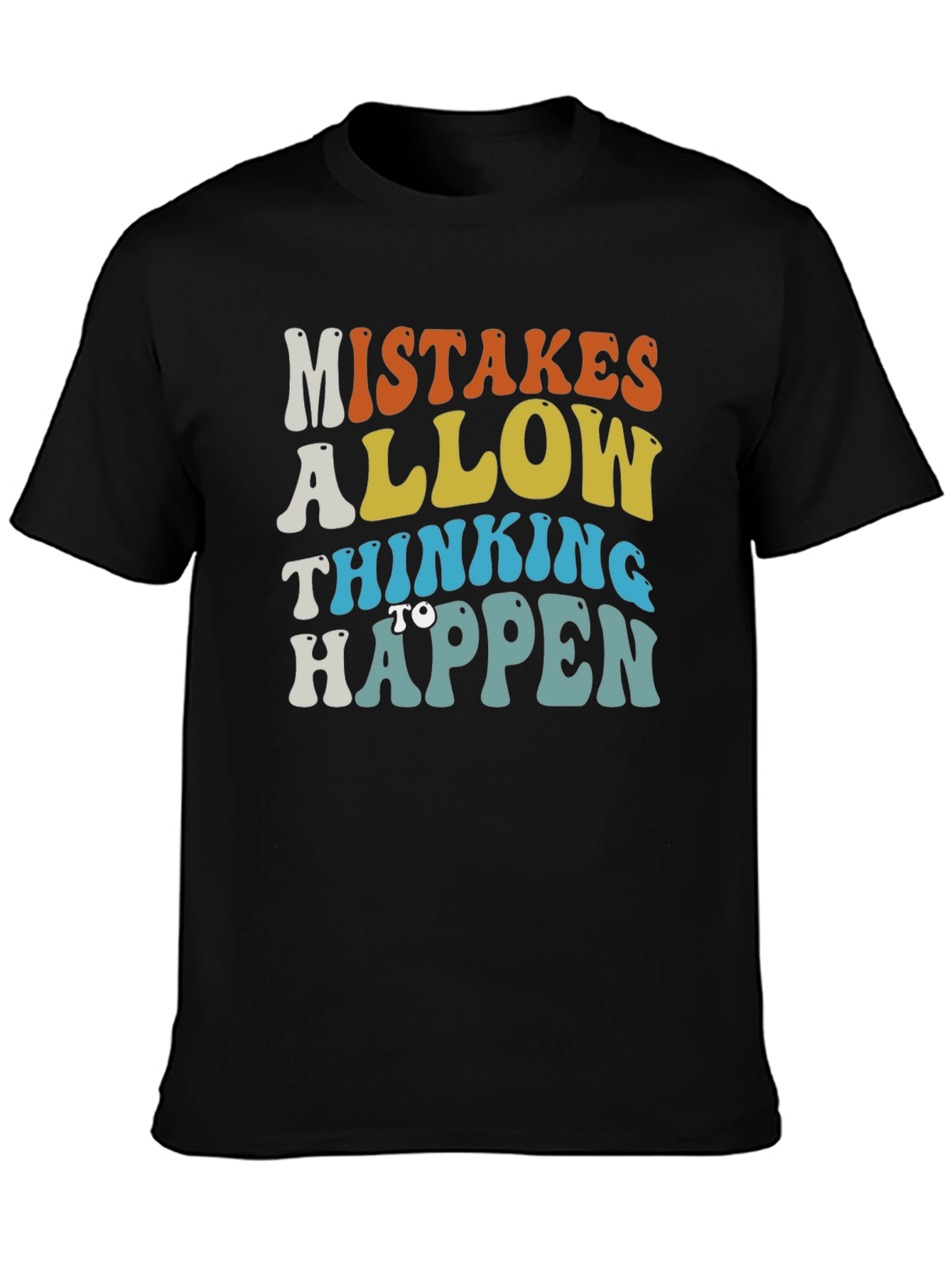Mistakes Allow Thinking to Happen Graphic Tee