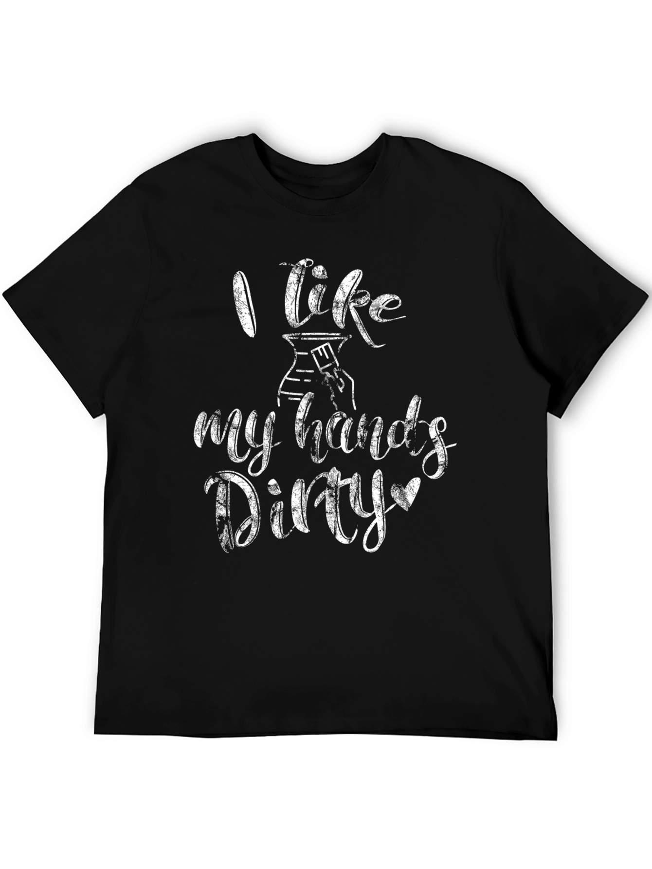 I Like My Hands Dirty T-Shirt - Pottery Lover