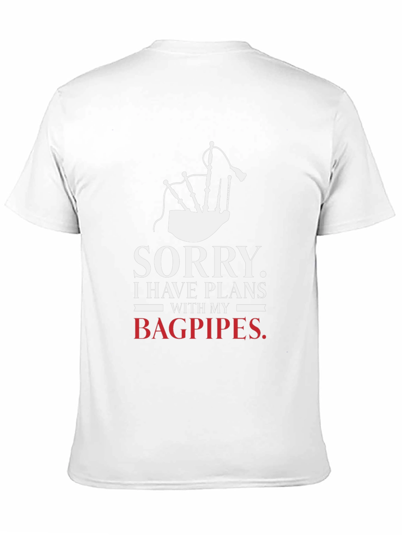 Sorry Bagpipes Plans Graphic Tee