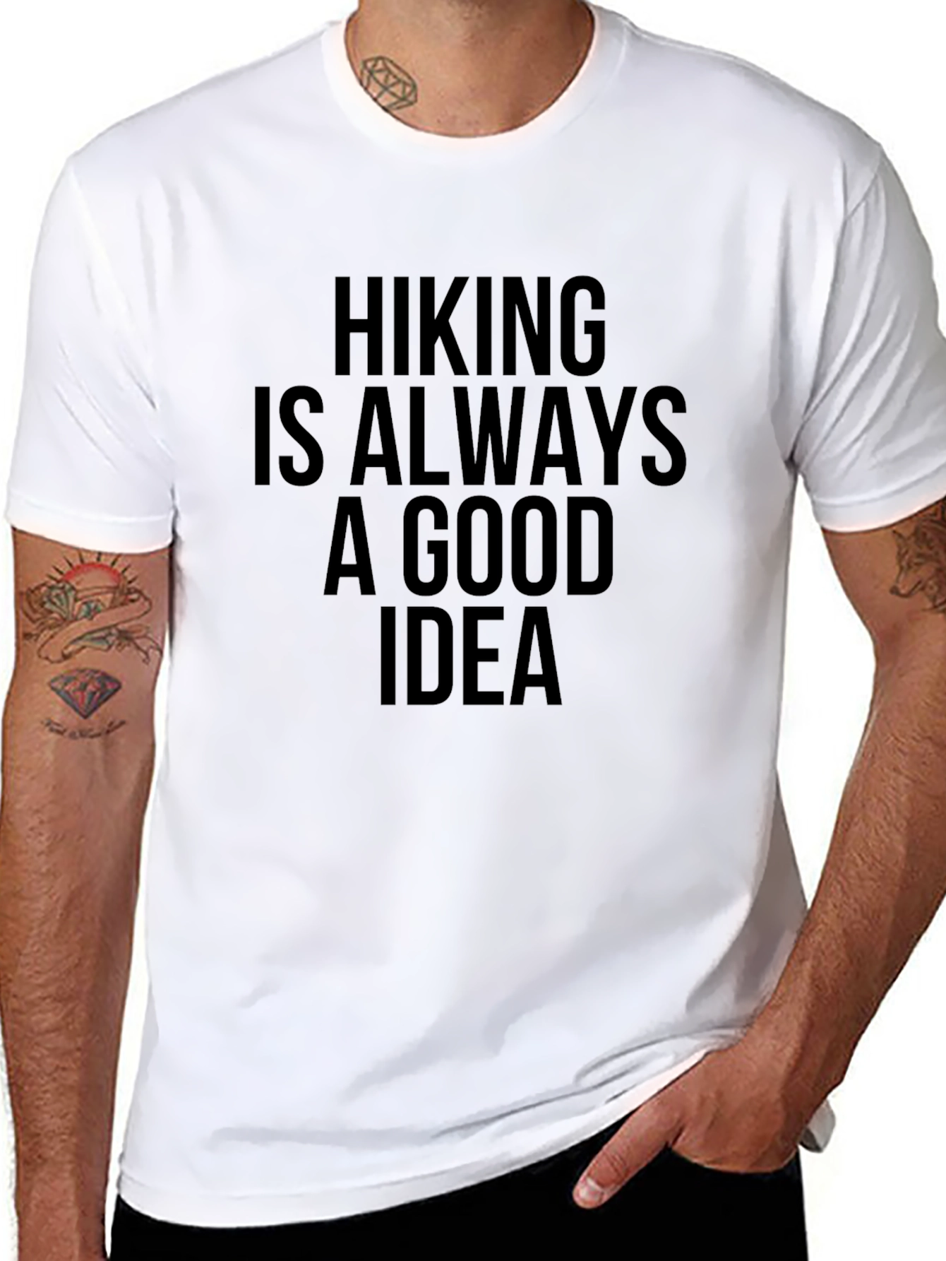 Hiking Is Always A Good Idea T-Shirt