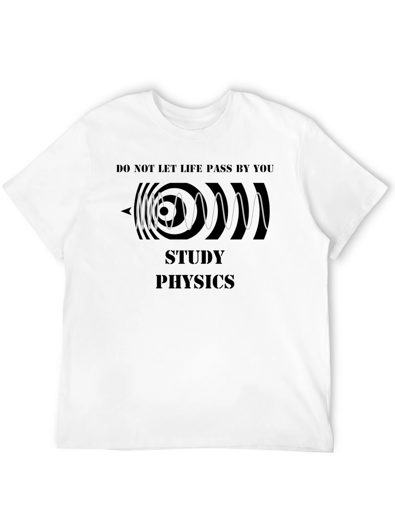 Study Physics T-Shirt - Life Pass By Design