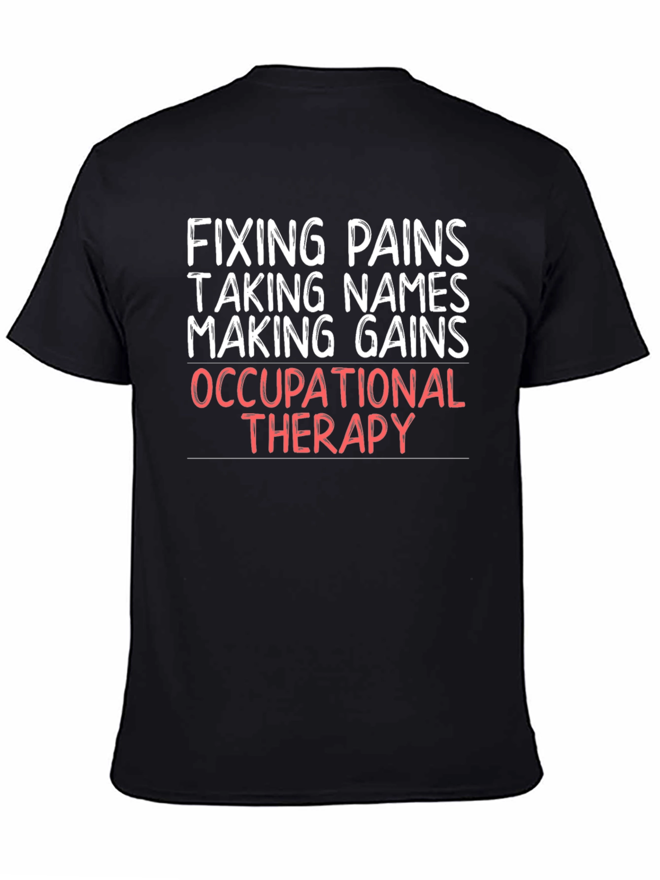 Occupational Therapy T-Shirt - Fixing Pains Making Gains