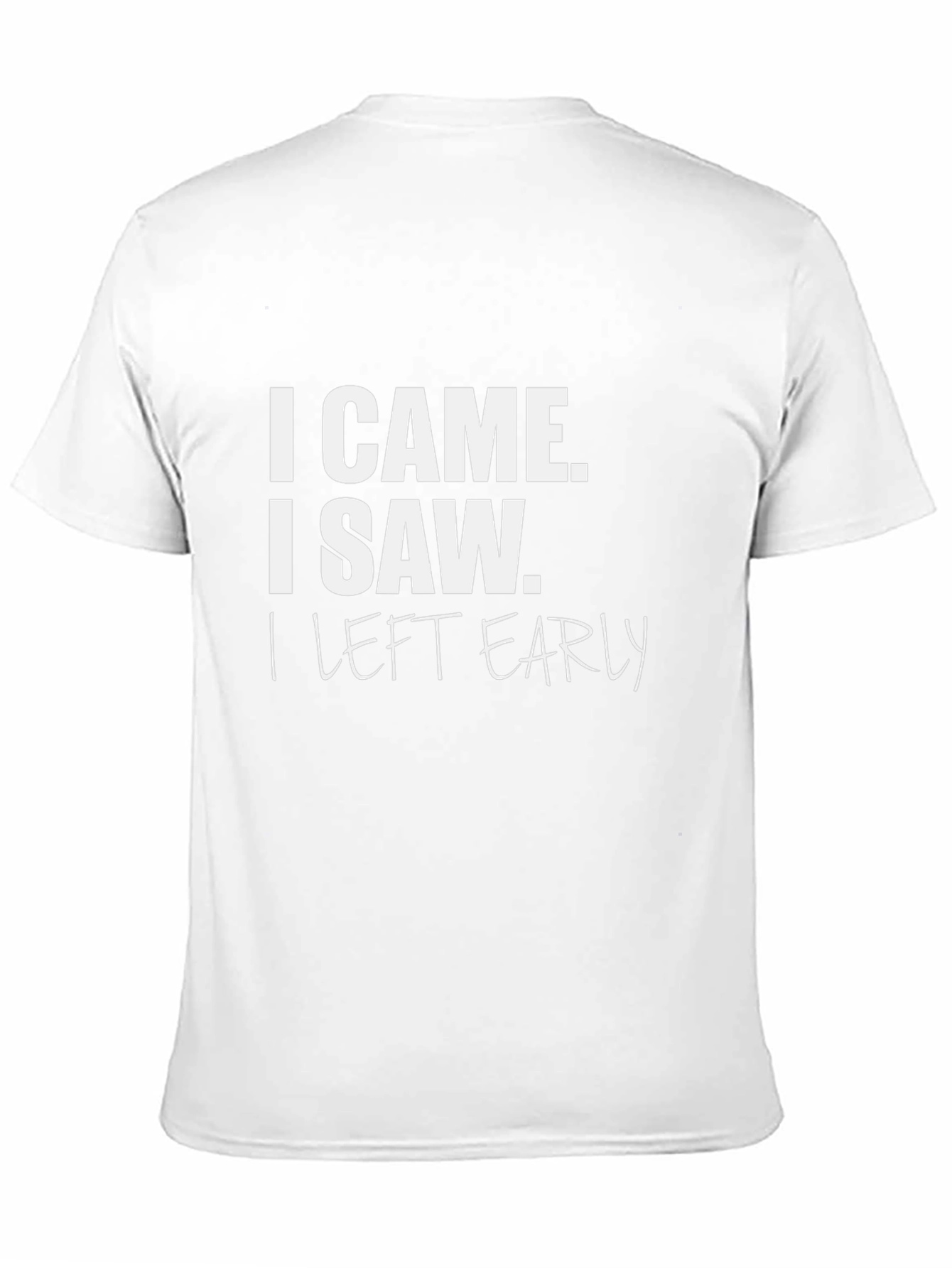 I Came I Saw I Left Early Black T-Shirt