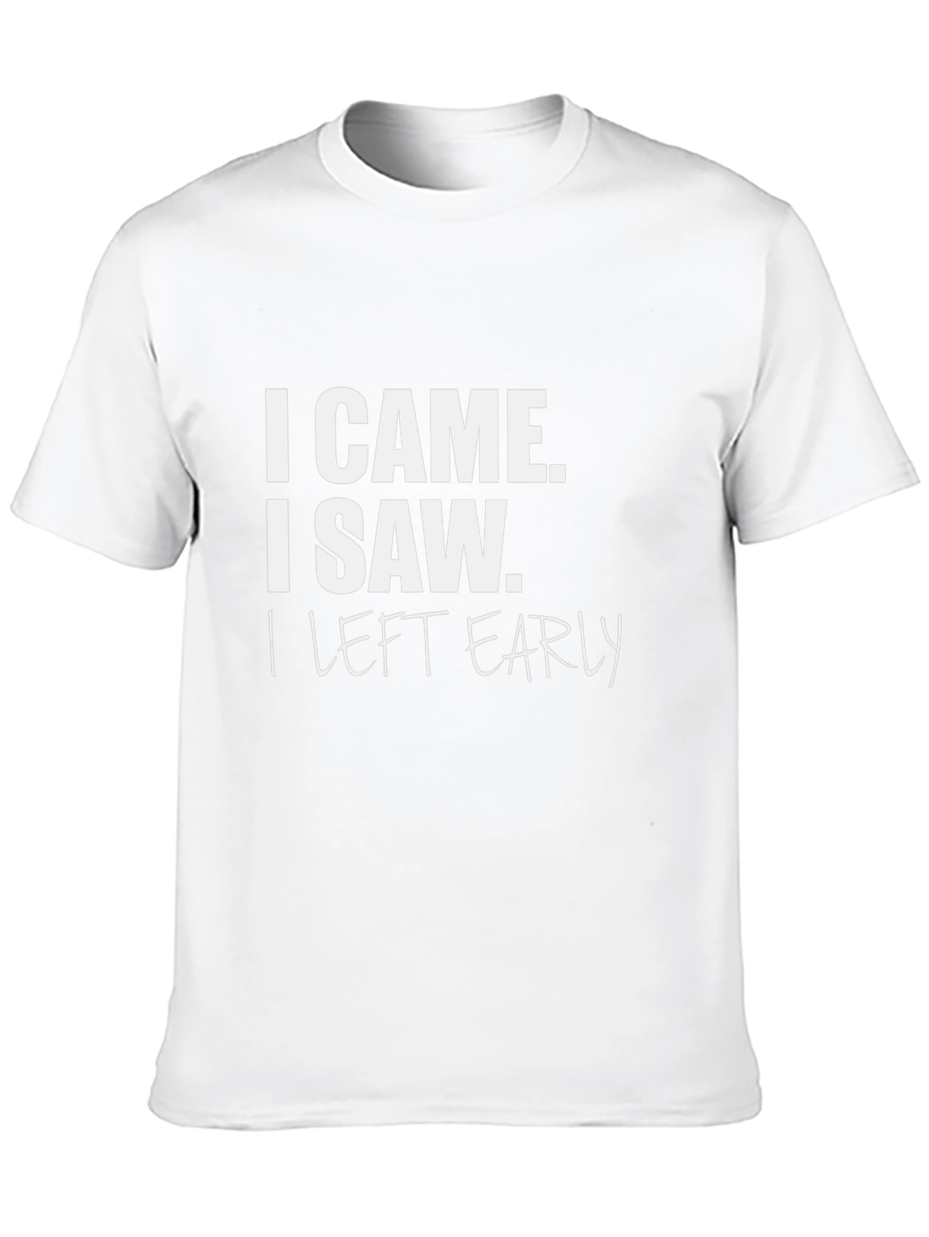 I Came I Saw I Left Early Black T-Shirt