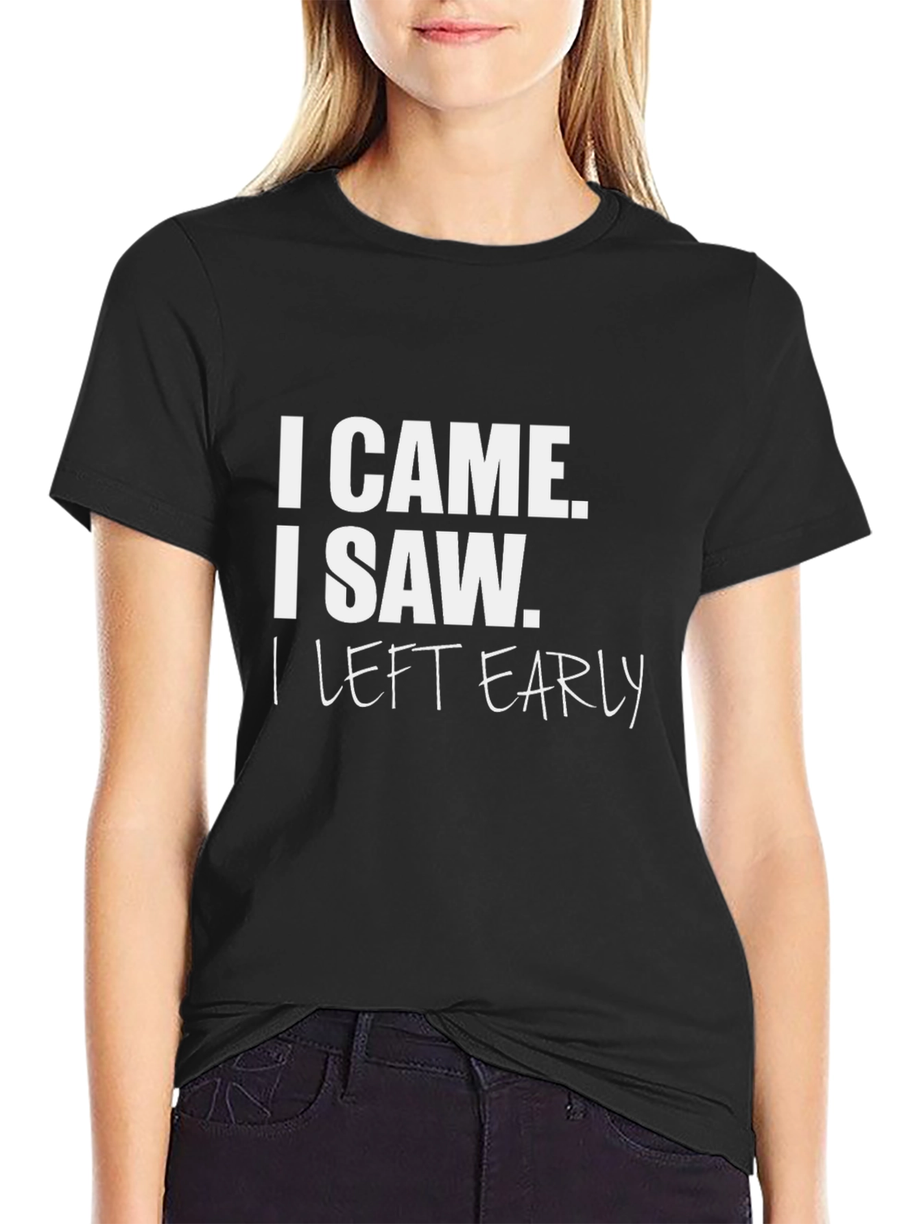 I Came I Saw I Left Early Black T-Shirt
