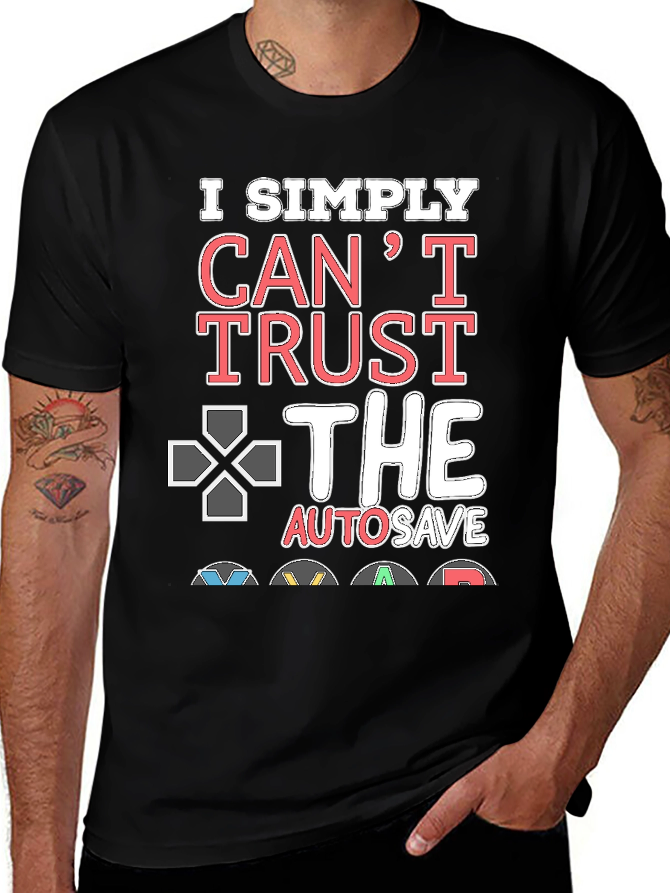 Gamers Cant Trust AutoSave Graphic T-Shirt