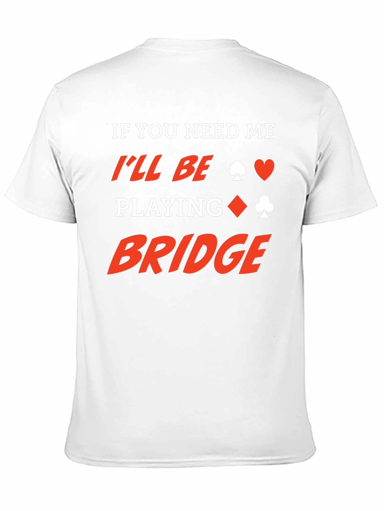 Funny Bridge Player T-Shirt - Card Game Humor