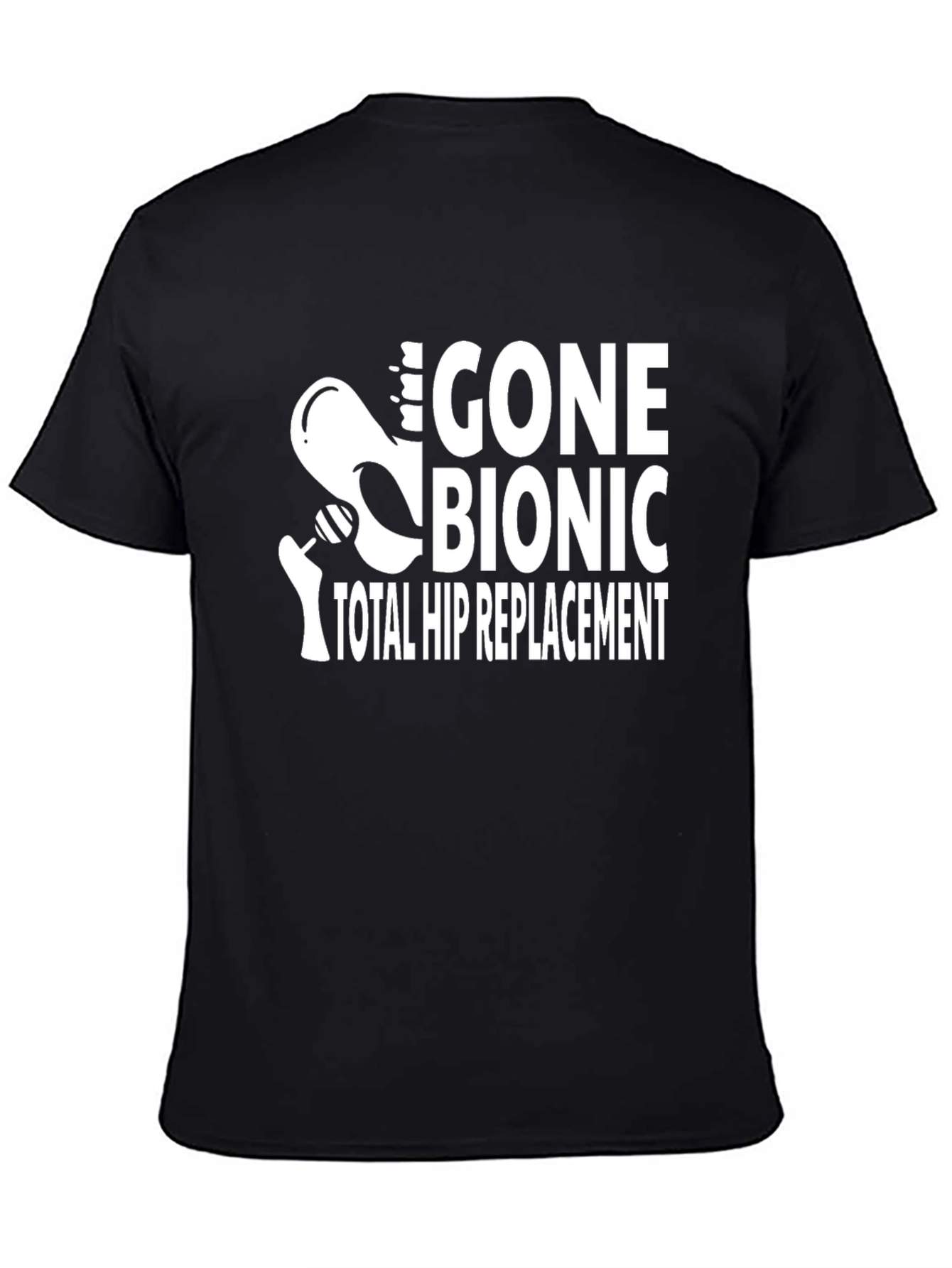 Gone Bionic Total Hip Replacement Graphic Tee